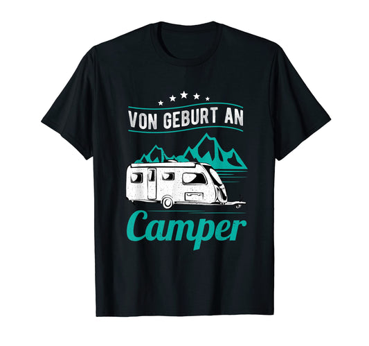 Caravan Holiday Camping From Birth T-Shirt - Minimalist Print for Adults - T-Shirt, Sweatshirt, Hoodie