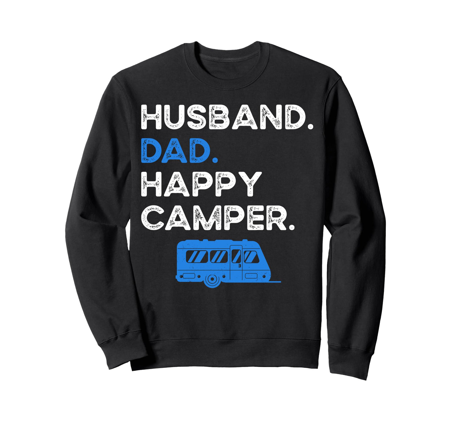 Camping Rv Trailer Husband Dad Happy Sweatshirt - Unique Graphic Unisex - T-Shirt, Sweatshirt, Hoodie