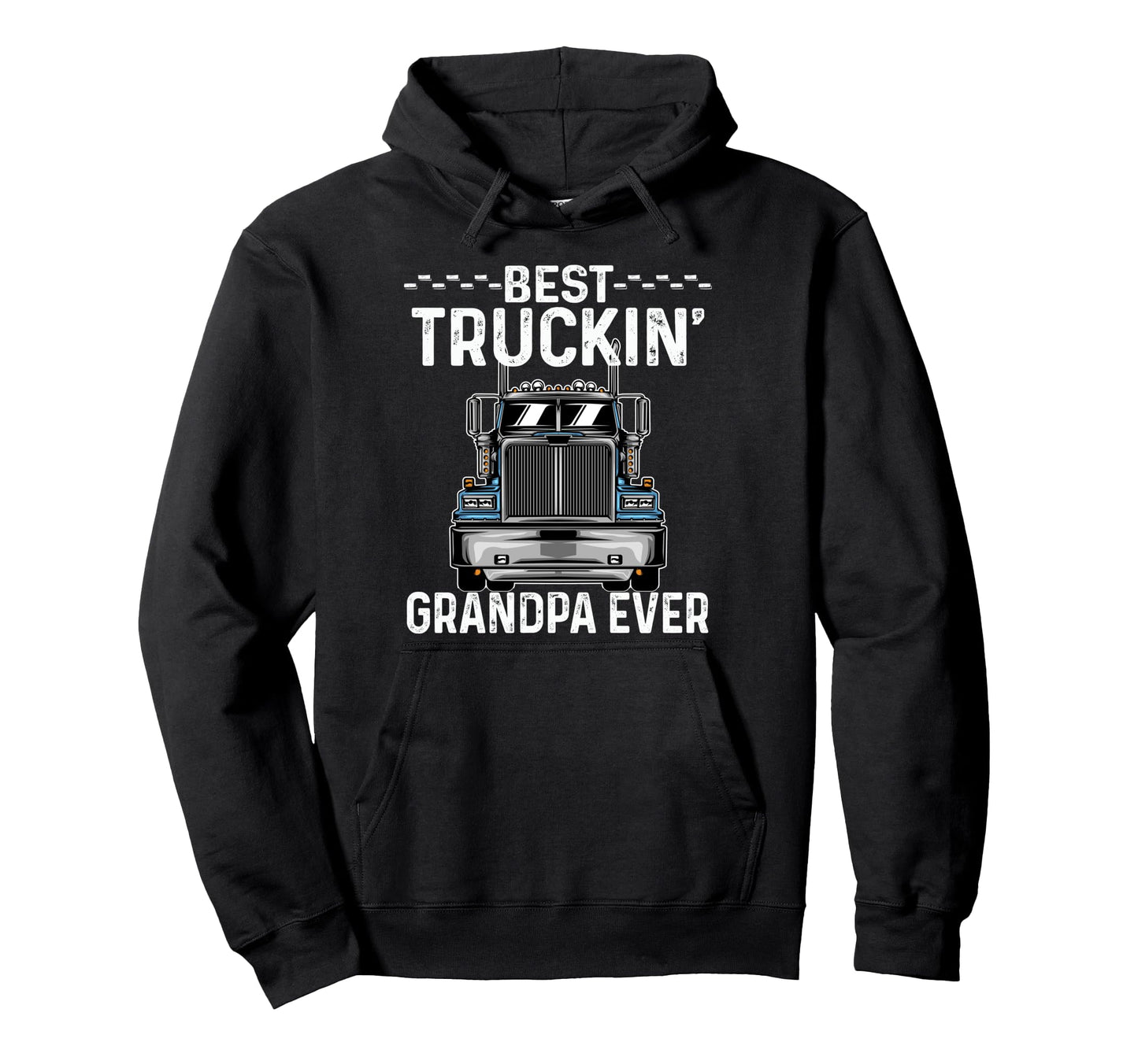 Best Truckin Grandpa Ever Funny Big Hoodie - Novelty Apparel for Adults - T-Shirt, Sweatshirt, Hoodie