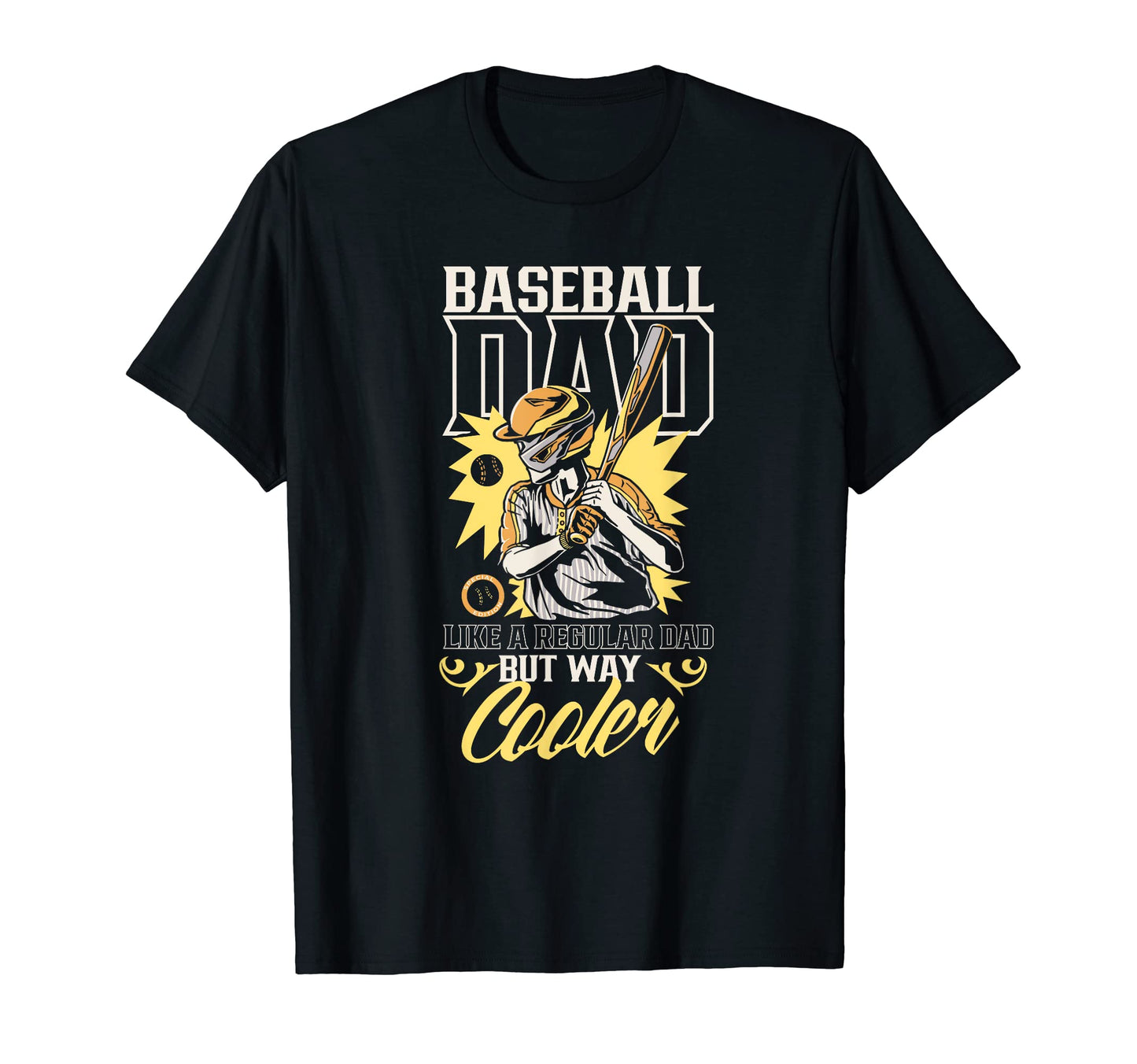 Baseball Dad Like Regular Dad But T-Shirt - Streetwear Style for Adults - T-Shirt, Sweatshirt, Hoodie