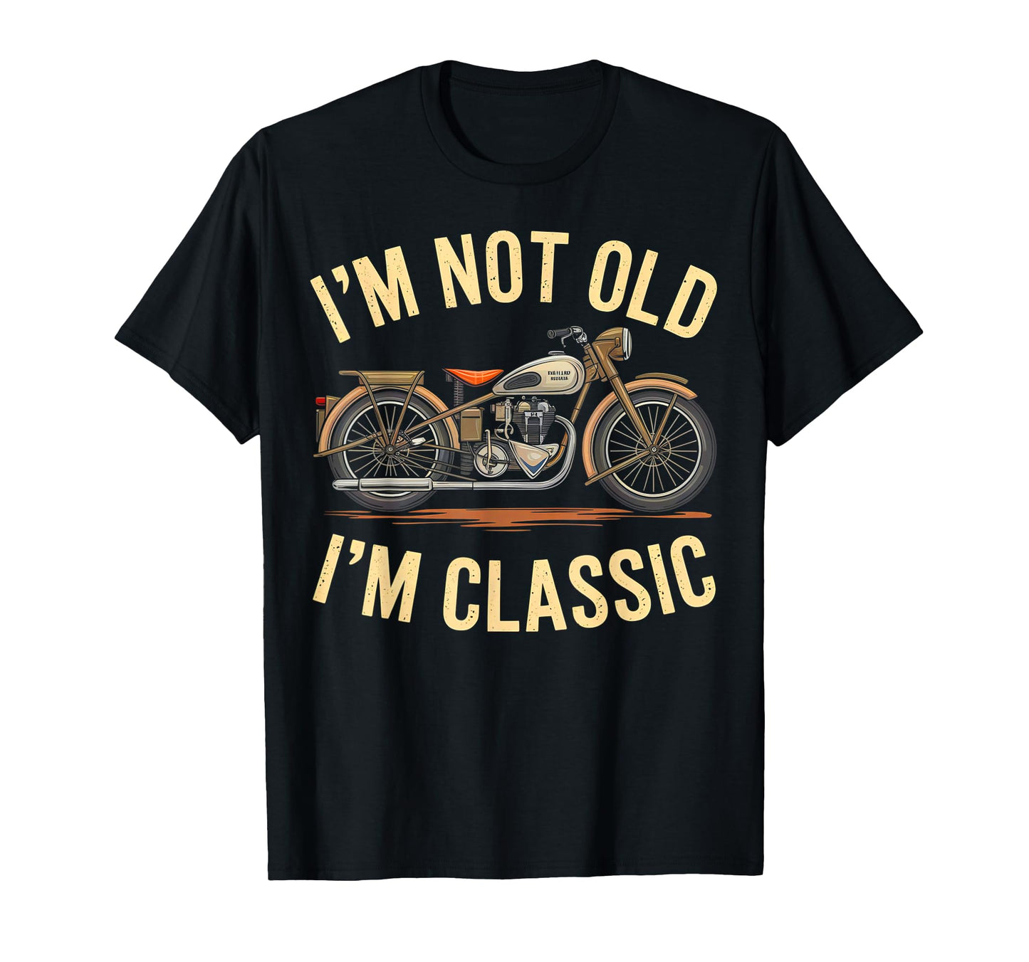 Im Not Old Im Funny Motorcycle Riding T-Shirt - Unique Graphic for Adults - T-Shirt, Sweatshirt, Hoodie