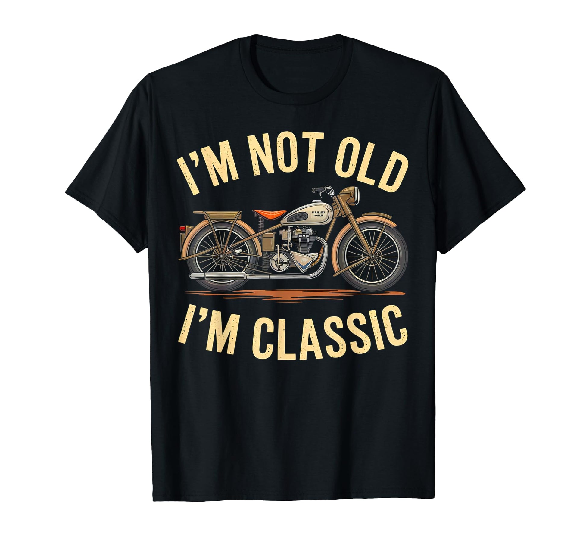 Im Not Old Im Funny Motorcycle Riding T-Shirt - Unique Graphic for Adults - T-Shirt, Sweatshirt, Hoodie