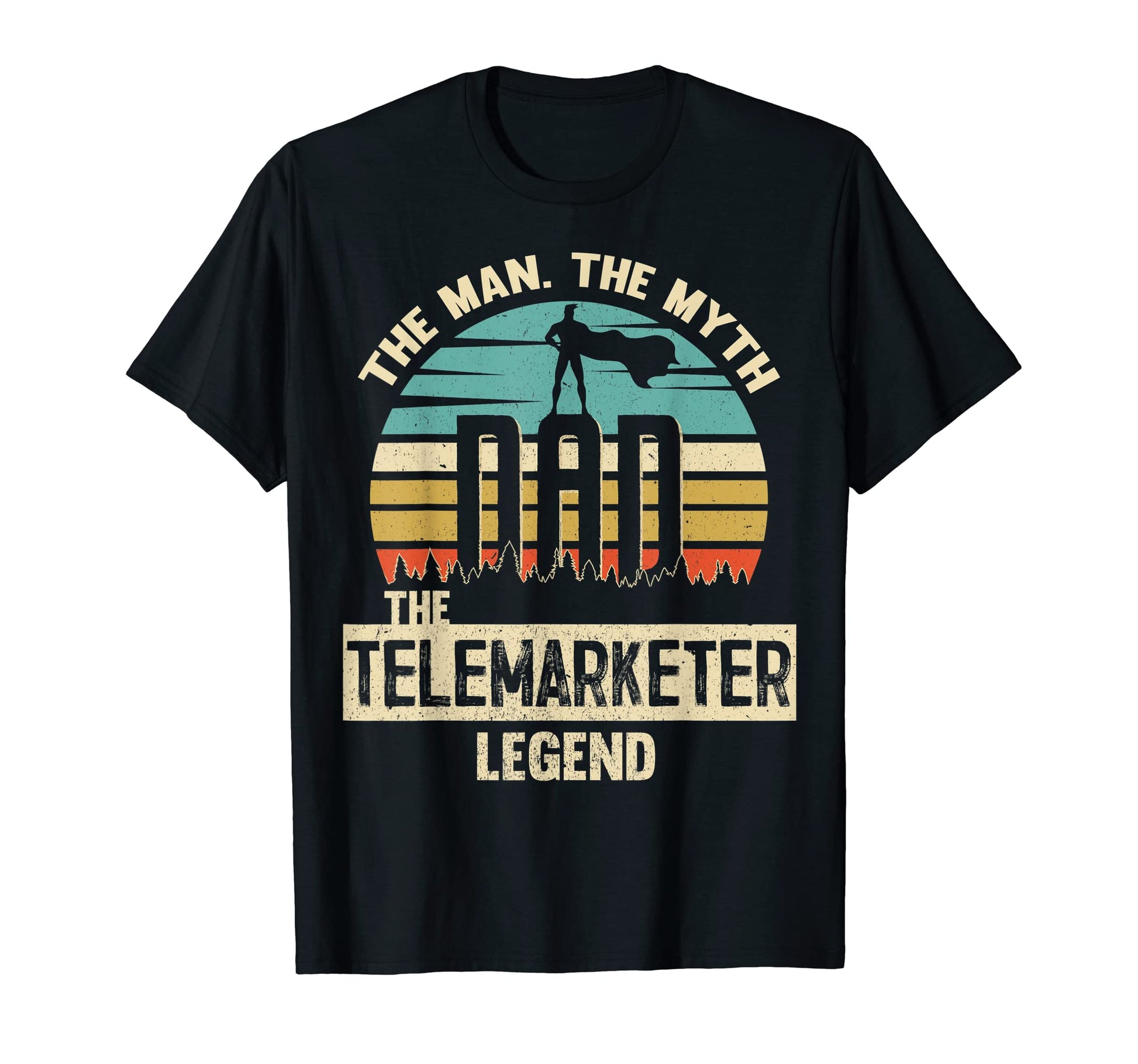 Myth Legend Dad Telemarketer T-Shirt - Custom Art Print Men Women - T-Shirt, Sweatshirt, Hoodie