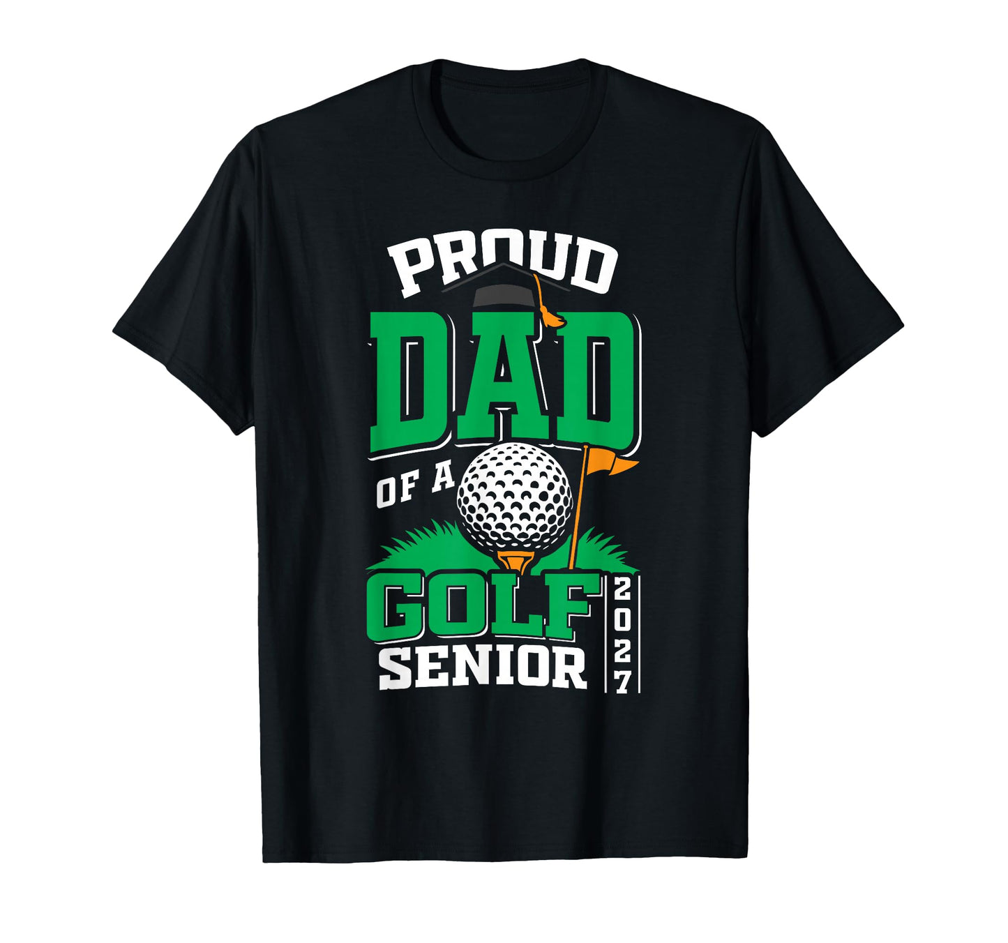 Proud Dad Golf Senior Class 2027 T-Shirt - Aesthetic Graphic Unisex - T-Shirt, Sweatshirt, Hoodie