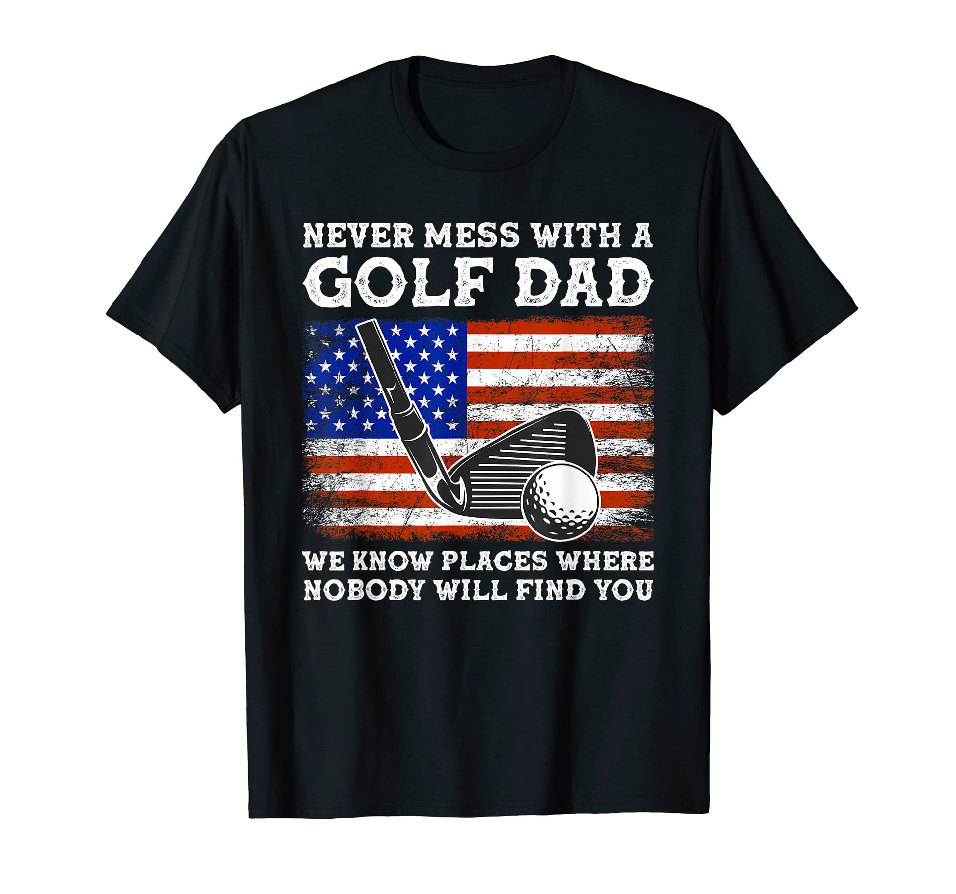 Mens Never Mess Golf Dad Golf Dad T-Shirt - Minimalist Print Unisex - T-Shirt, Sweatshirt, Hoodie