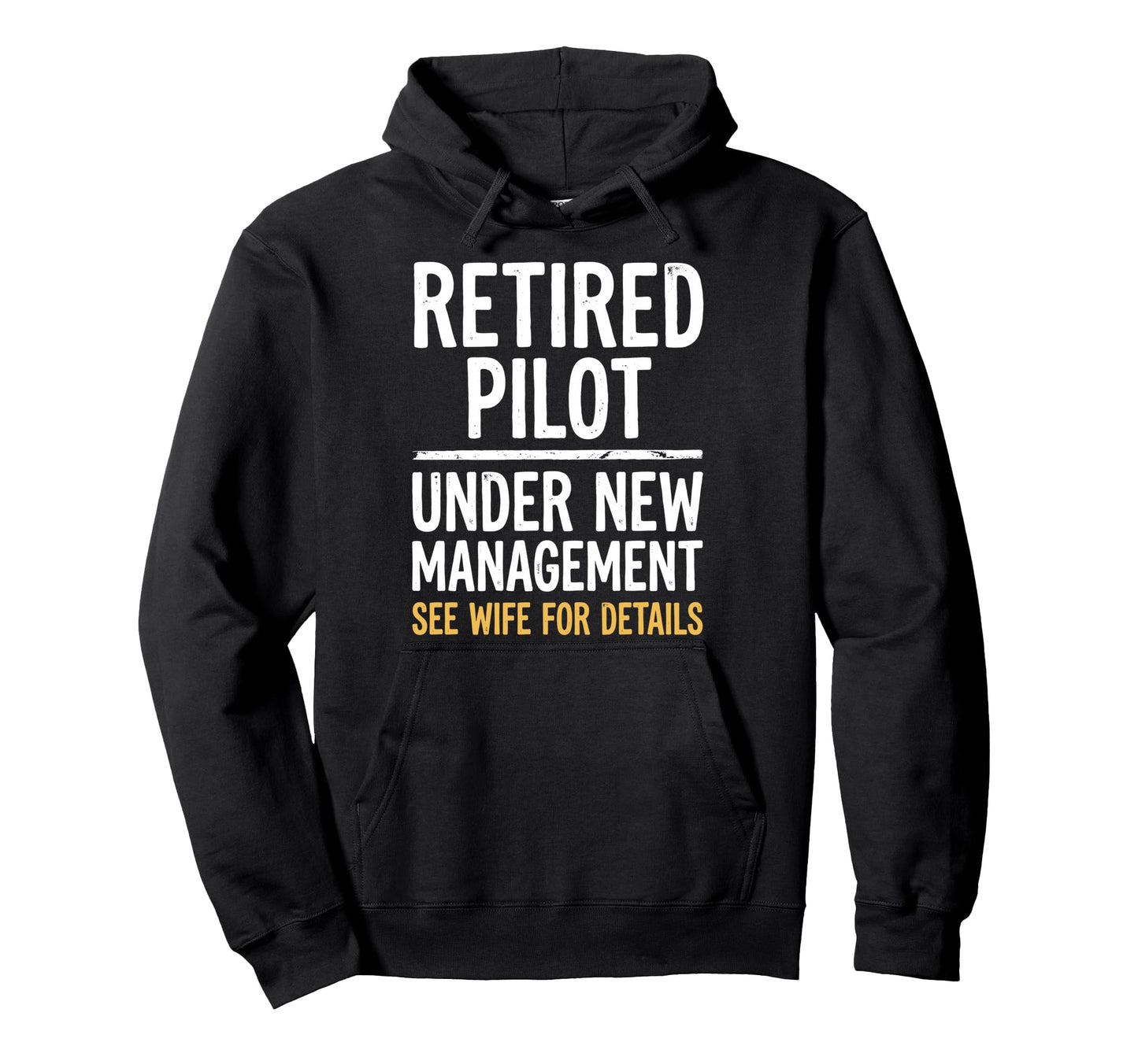 Retired Pilot Under New Management See Hoodie - Novelty Apparel for Adults - T-Shirt, Sweatshirt, Hoodie