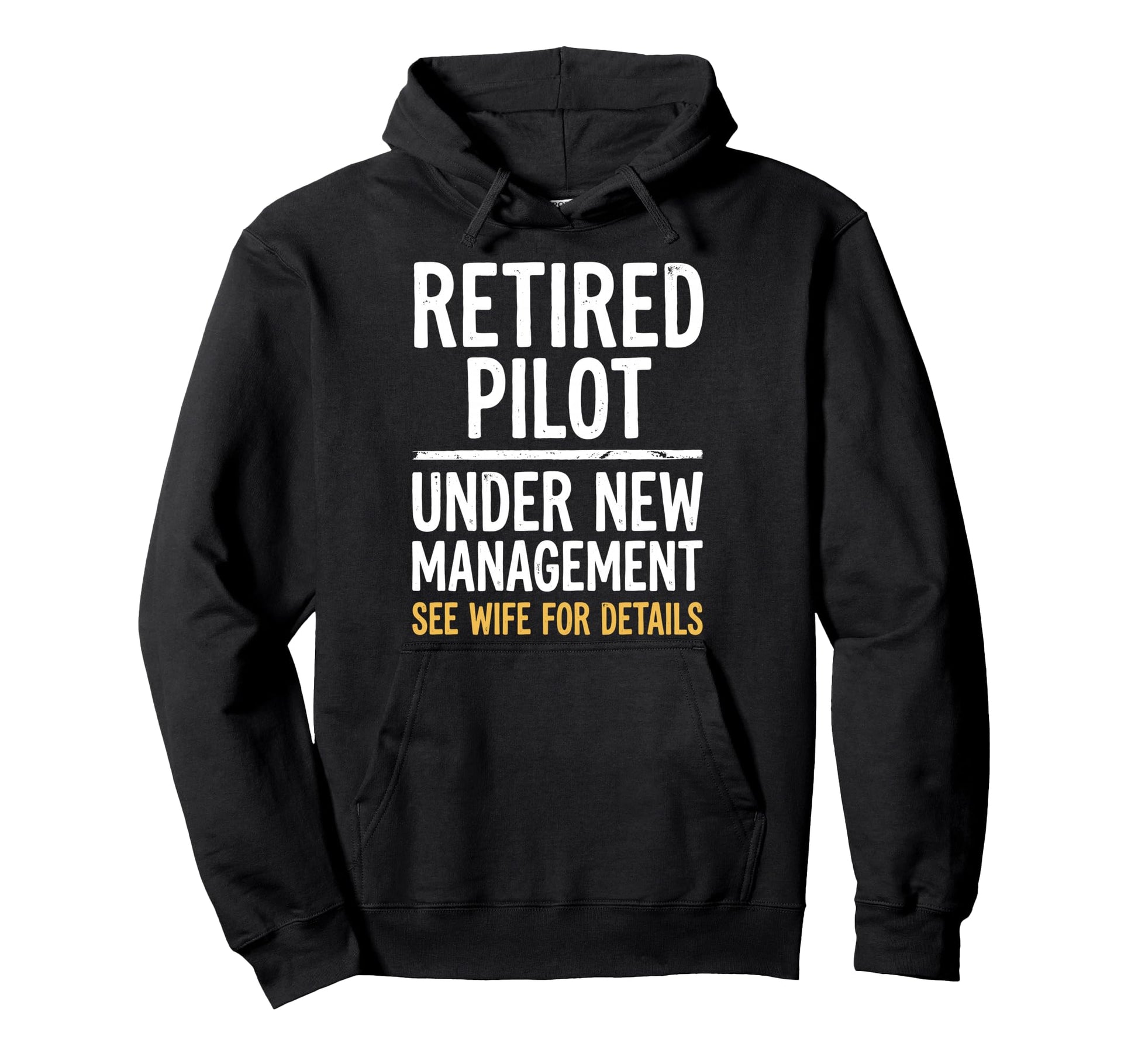 Retired Pilot Under New Management See Hoodie - Novelty Apparel for Adults - T-Shirt, Sweatshirt, Hoodie