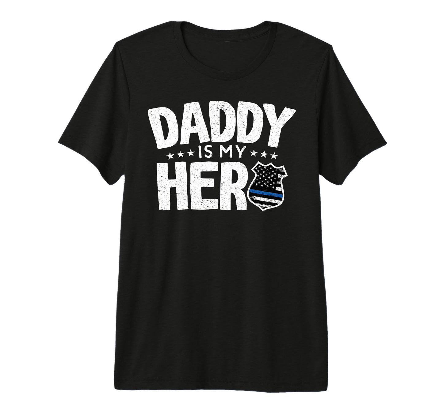 Daddy Is My Hero Police Officer Dad T-Shirt - Casual Everyday Wear Unisex - T-Shirt, Sweatshirt, Hoodie