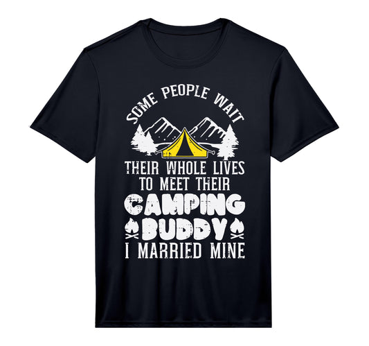 Camping Buddy I Married Mine T-Shirt - Fun Novelty Design for Adults - T-Shirt, Sweatshirt, Hoodie