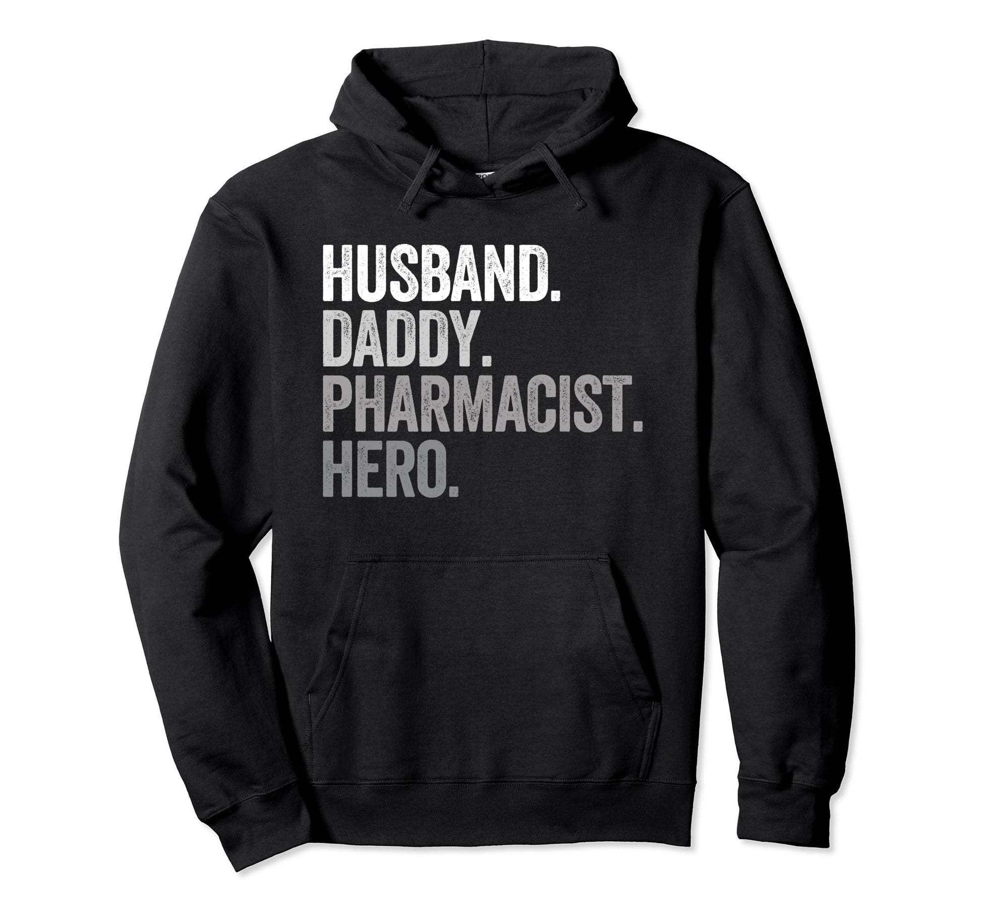 Husband Daddy Pharmacist Dad Hero Hoodie - Fun Novelty Design for Adults - T-Shirt, Sweatshirt, Hoodie