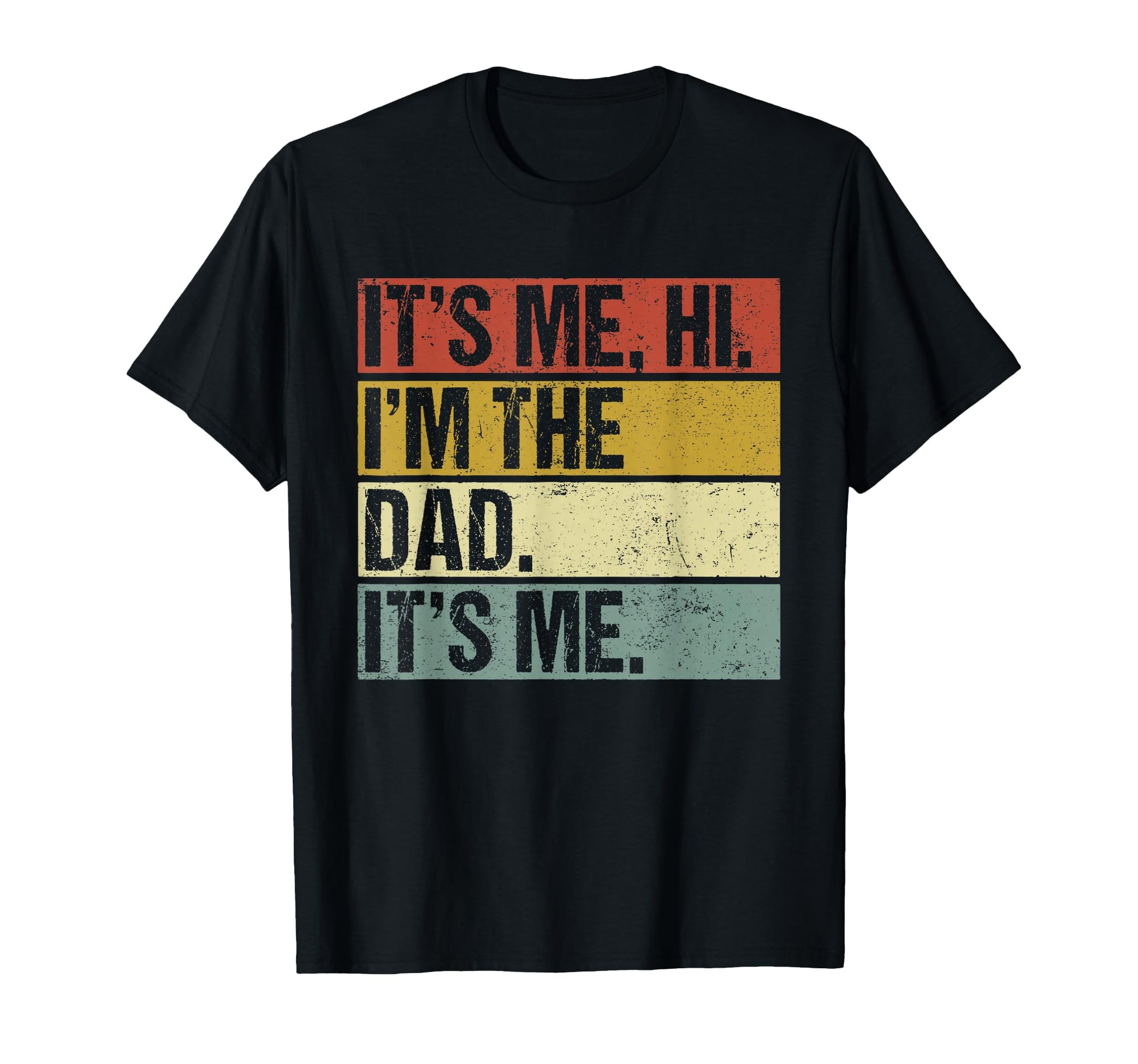 Its Me Hi Im Dad Its Me Fathers Day T-Shirt - Custom Art Print for Adults - T-Shirt, Sweatshirt, Hoodie