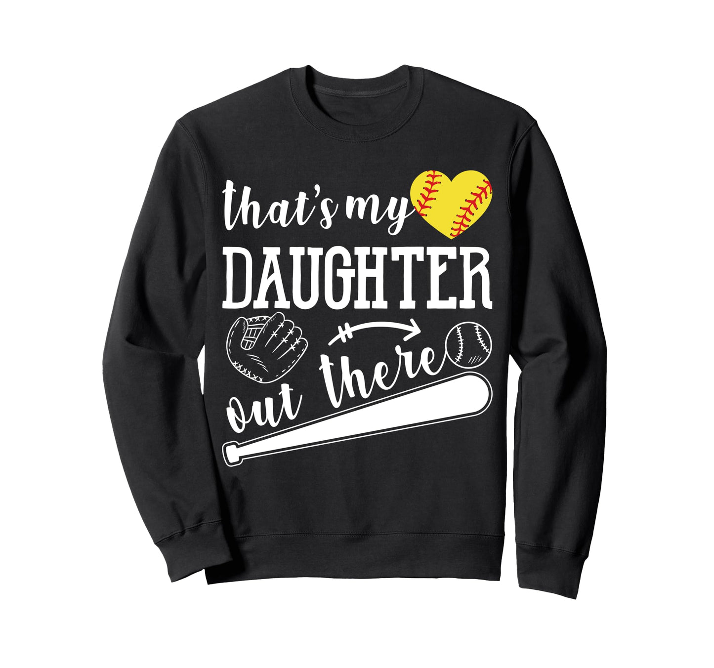 Thats My Daughter Out There Funny Sweatshirt - Graphic Print Men Women - T-Shirt, Sweatshirt, Hoodie