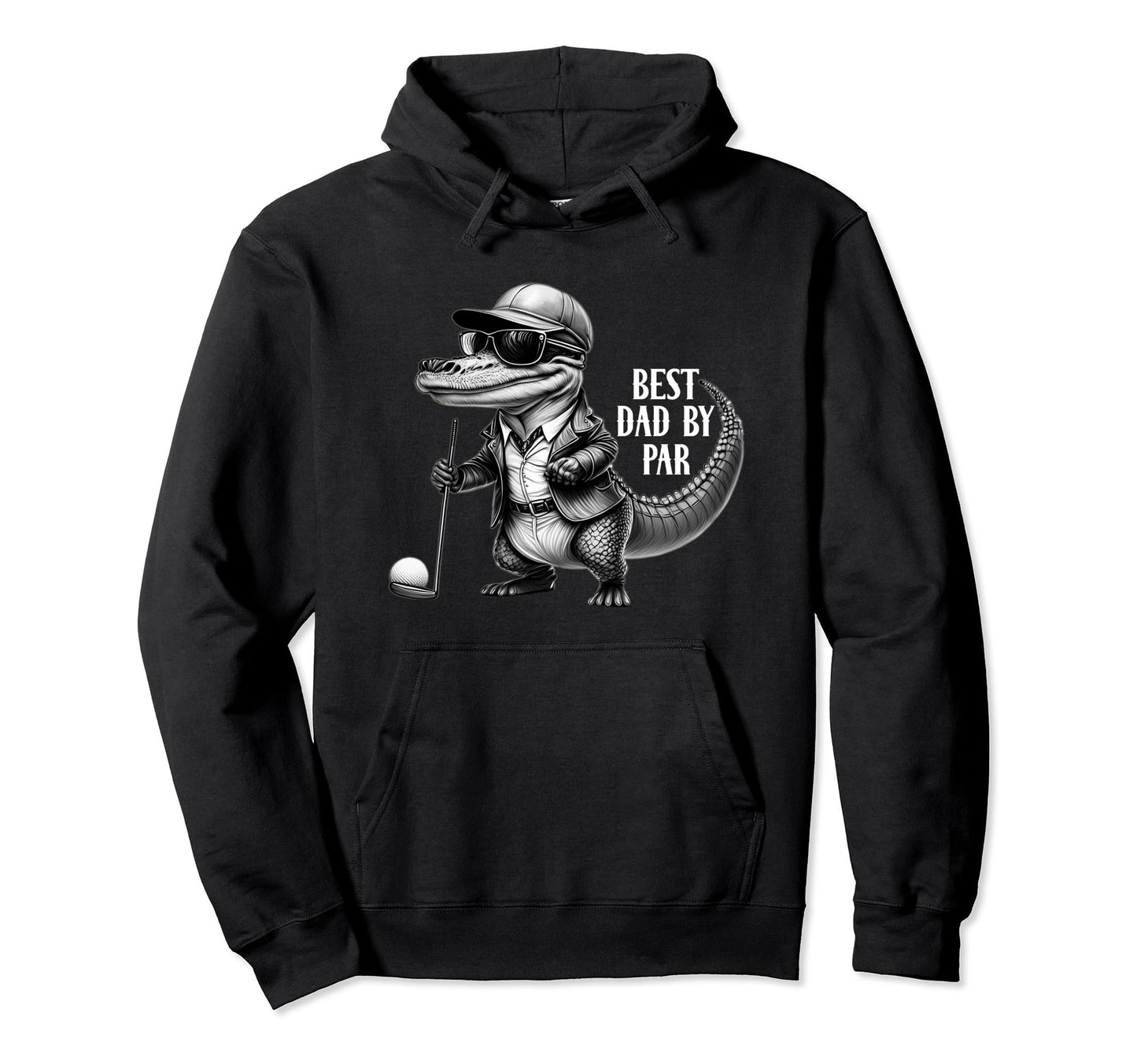 Best Dad Par Funny Golf Lovers Alligator Hoodie - Graphic Print Men Women - T-Shirt, Sweatshirt, Hoodie