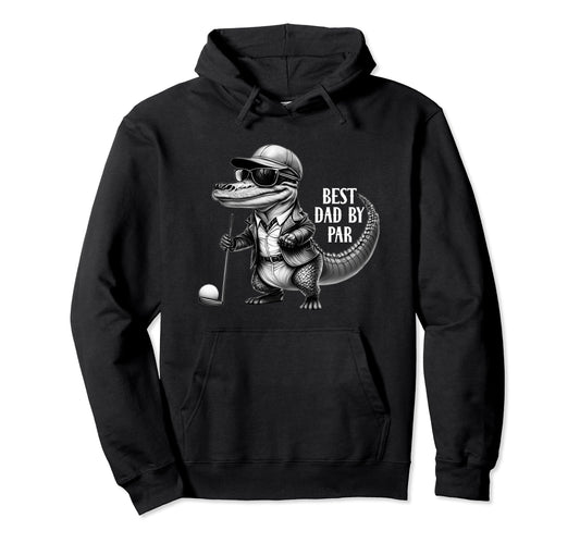 Best Dad Par Funny Golf Lovers Alligator Hoodie - Graphic Print Men Women - T-Shirt, Sweatshirt, Hoodie