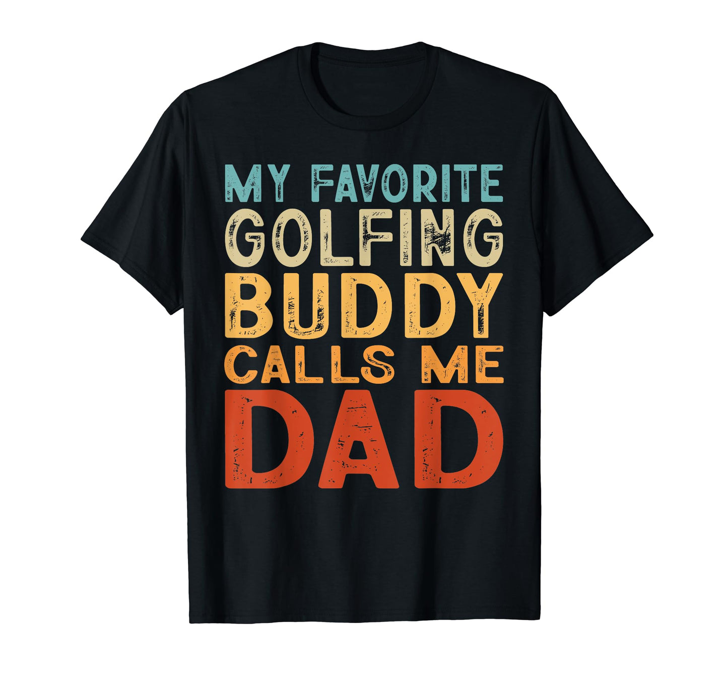 Mens My Favorite Golfing Buddy Calls T-Shirt - Custom Art Print Men Women - T-Shirt, Sweatshirt, Hoodie
