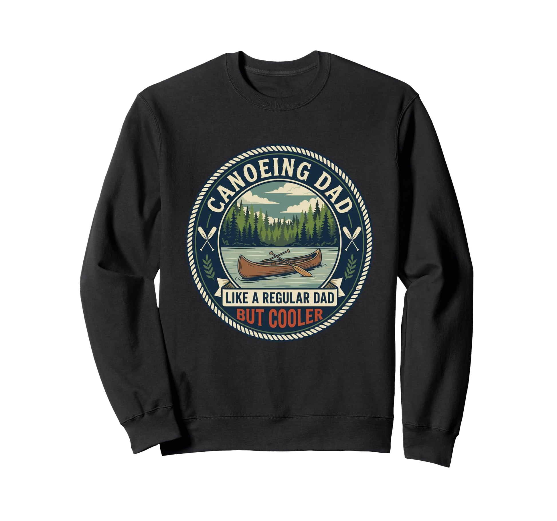 Canoeing Dad Paddler Kayak Sweatshirt - Casual Everyday Wear for Adults - T-Shirt, Sweatshirt, Hoodie