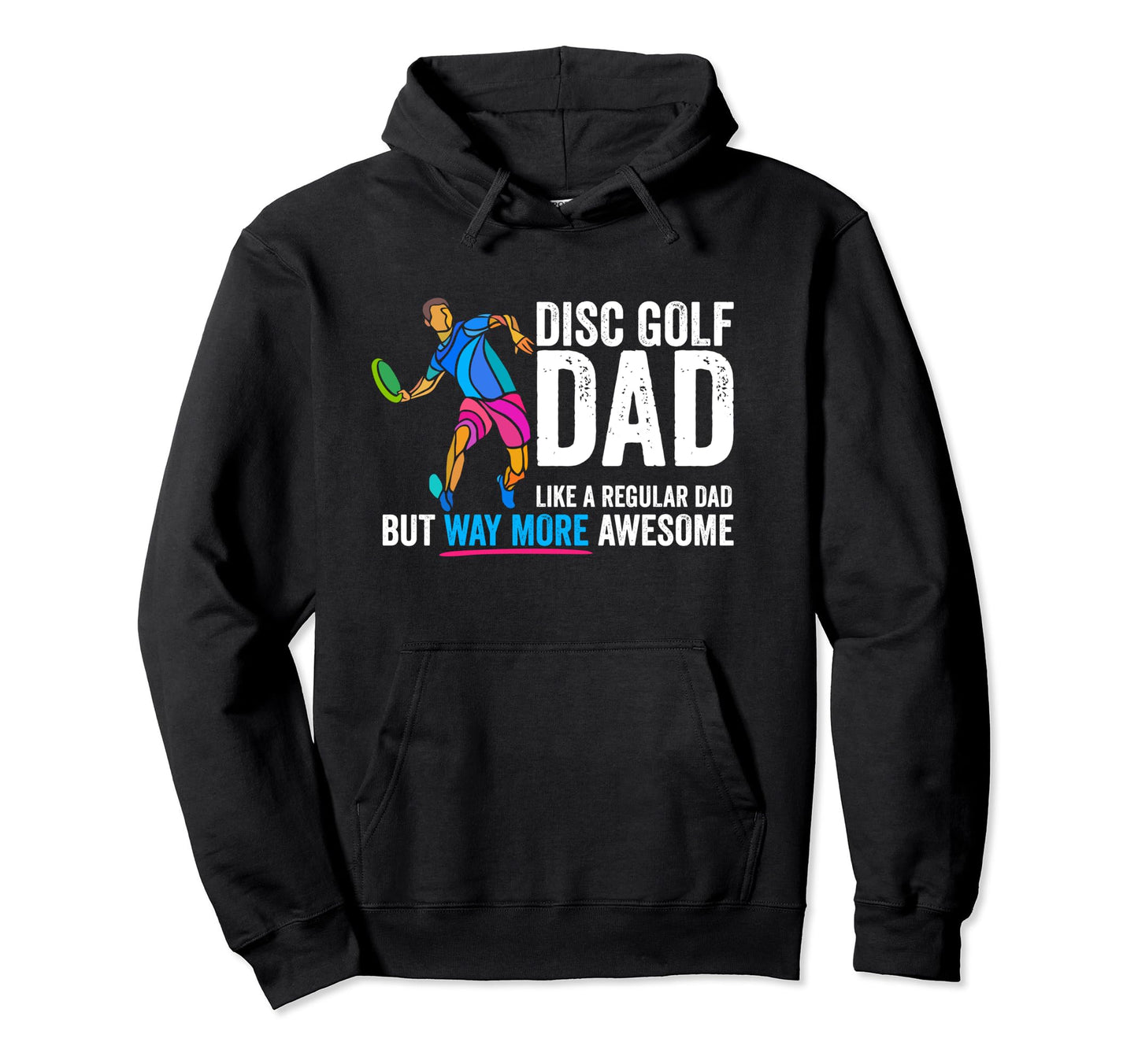 Disc Golf Dad Like Regular Dad But Hoodie - Minimalist Print Unisex - T-Shirt, Sweatshirt, Hoodie