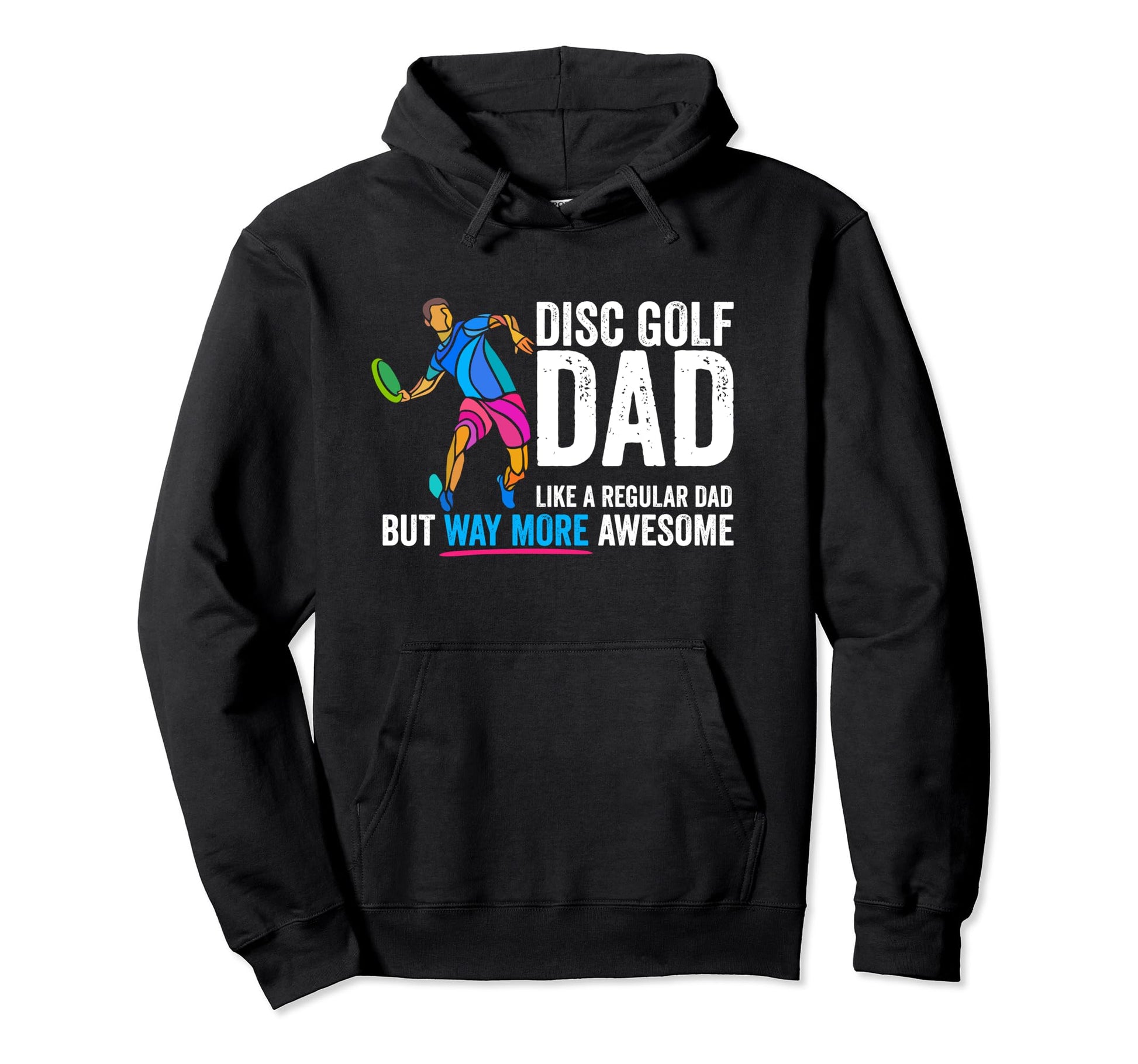 Disc Golf Dad Like Regular Dad But Hoodie - Minimalist Print Unisex - T-Shirt, Sweatshirt, Hoodie