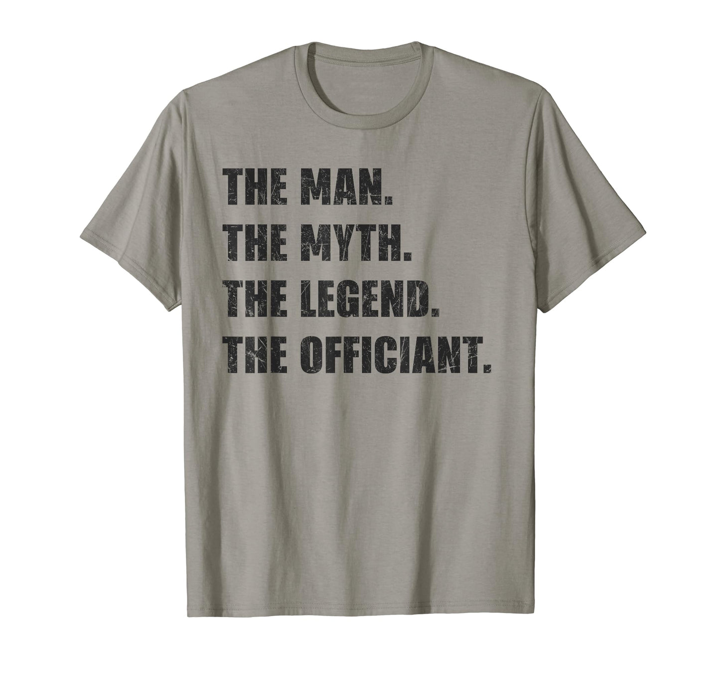 Myth Legend Officiant Dad Ordained T-Shirt - Casual Everyday Wear Unisex - T-Shirt, Sweatshirt, Hoodie