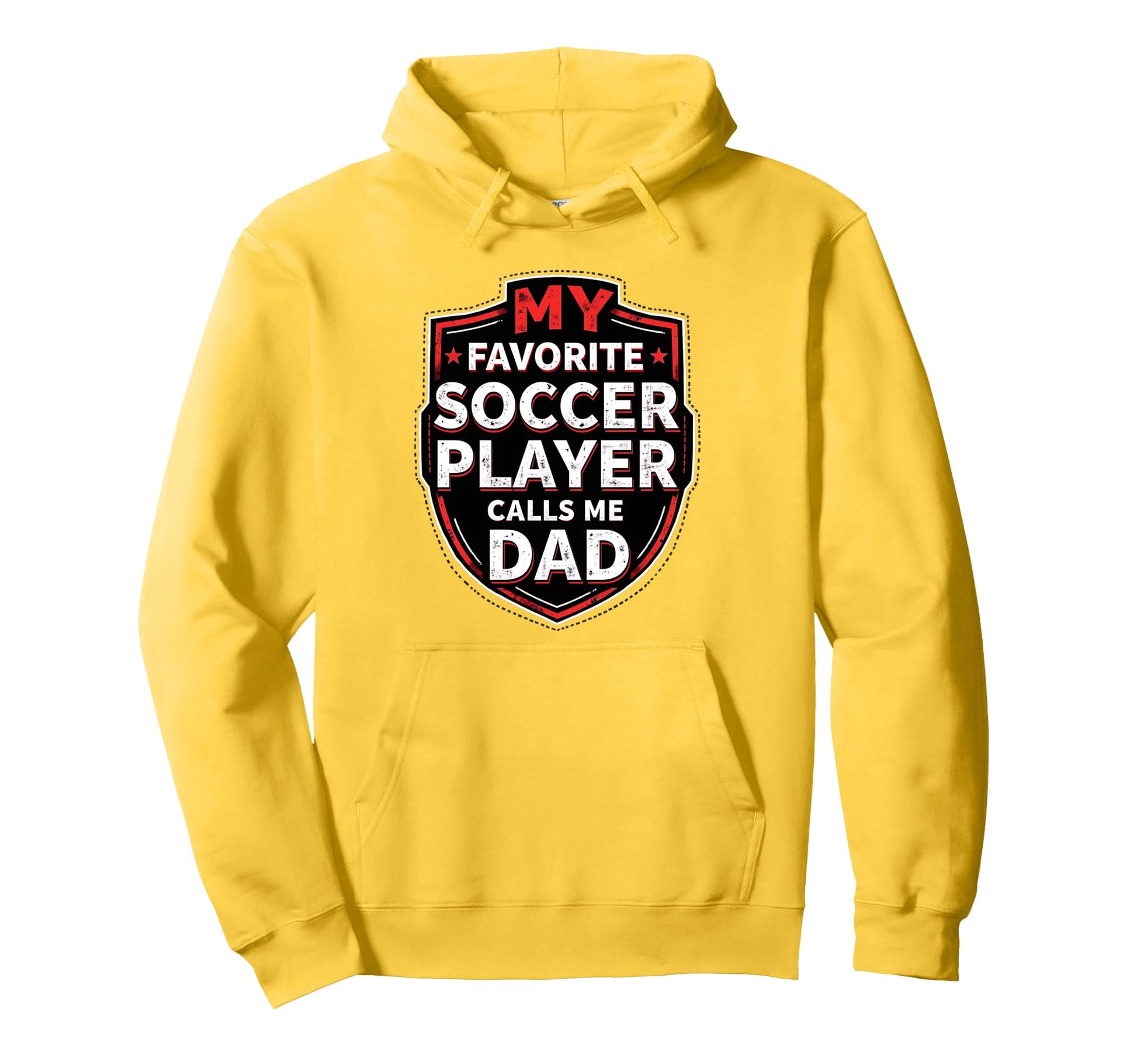 My Favorite Soccer Player Calls Me Dad Hoodie - Trendy Graphic for Adults - T-Shirt, Sweatshirt, Hoodie