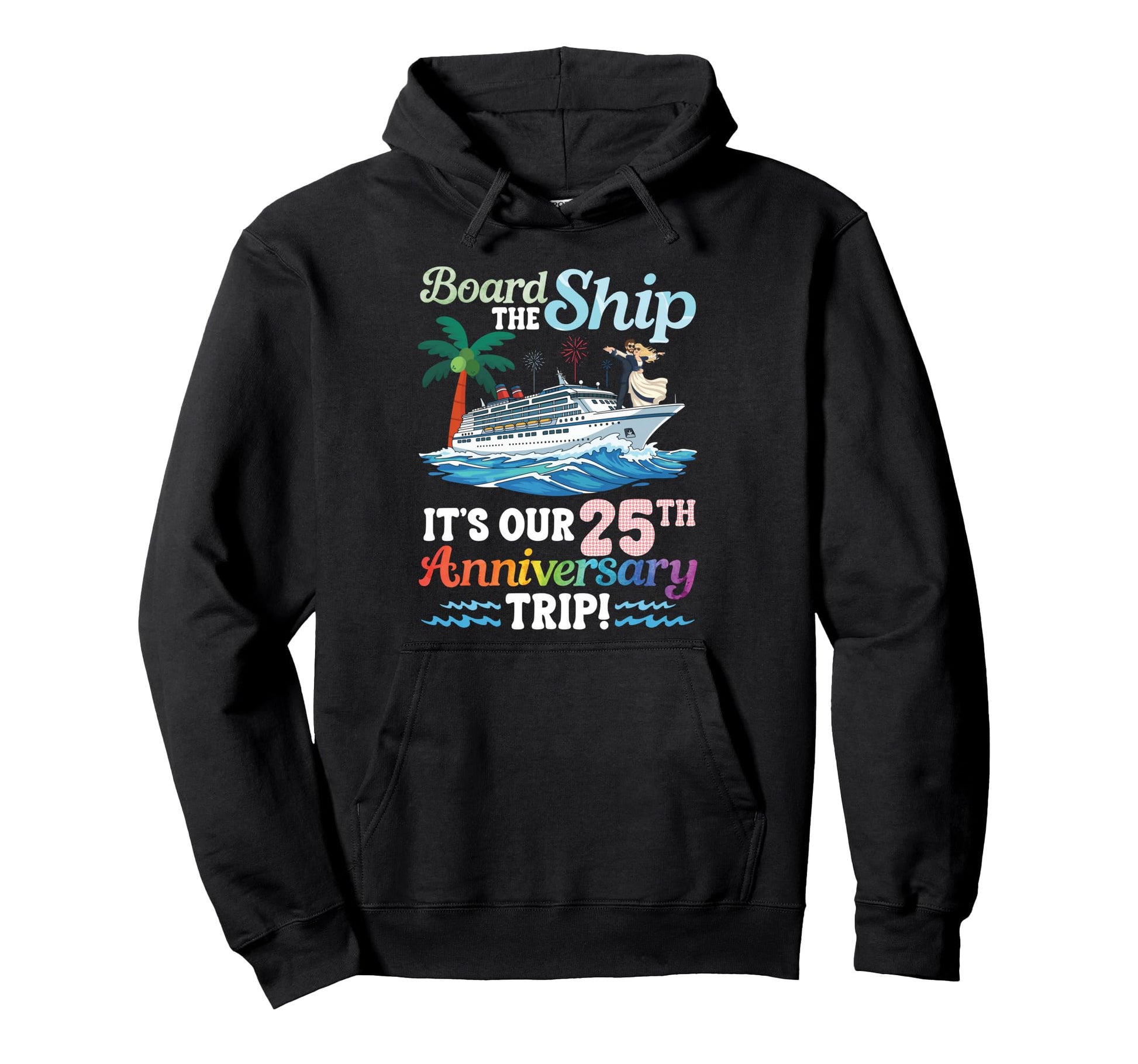 Board Ship Its Our 25Th Anniversary Hoodie - Custom Art Print for Adults - T-Shirt, Sweatshirt, Hoodie