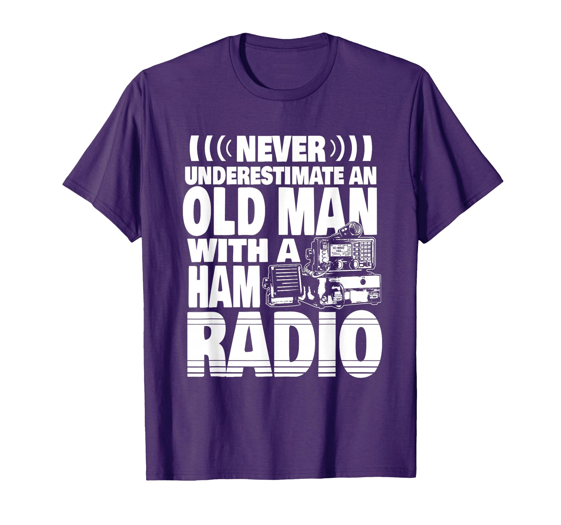 Never Underestimate Old Ham Radio Dad T-Shirt - Unique Graphic Unisex - T-Shirt, Sweatshirt, Hoodie