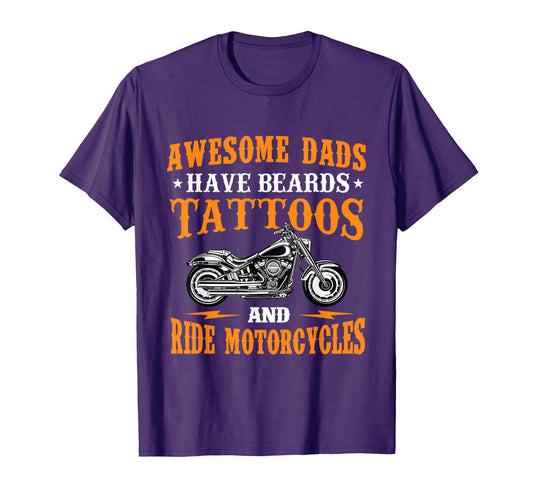 Awesome Dads Have Beards Tattoos And Ride T-Shirt - Graphic Print Unisex - T-Shirt, Sweatshirt, Hoodie