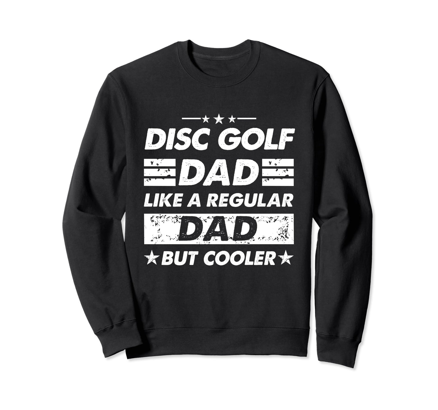 Disc Golf Dad Like Regular Dad Sweatshirt - Minimalist Print for Adults - T-Shirt, Sweatshirt, Hoodie