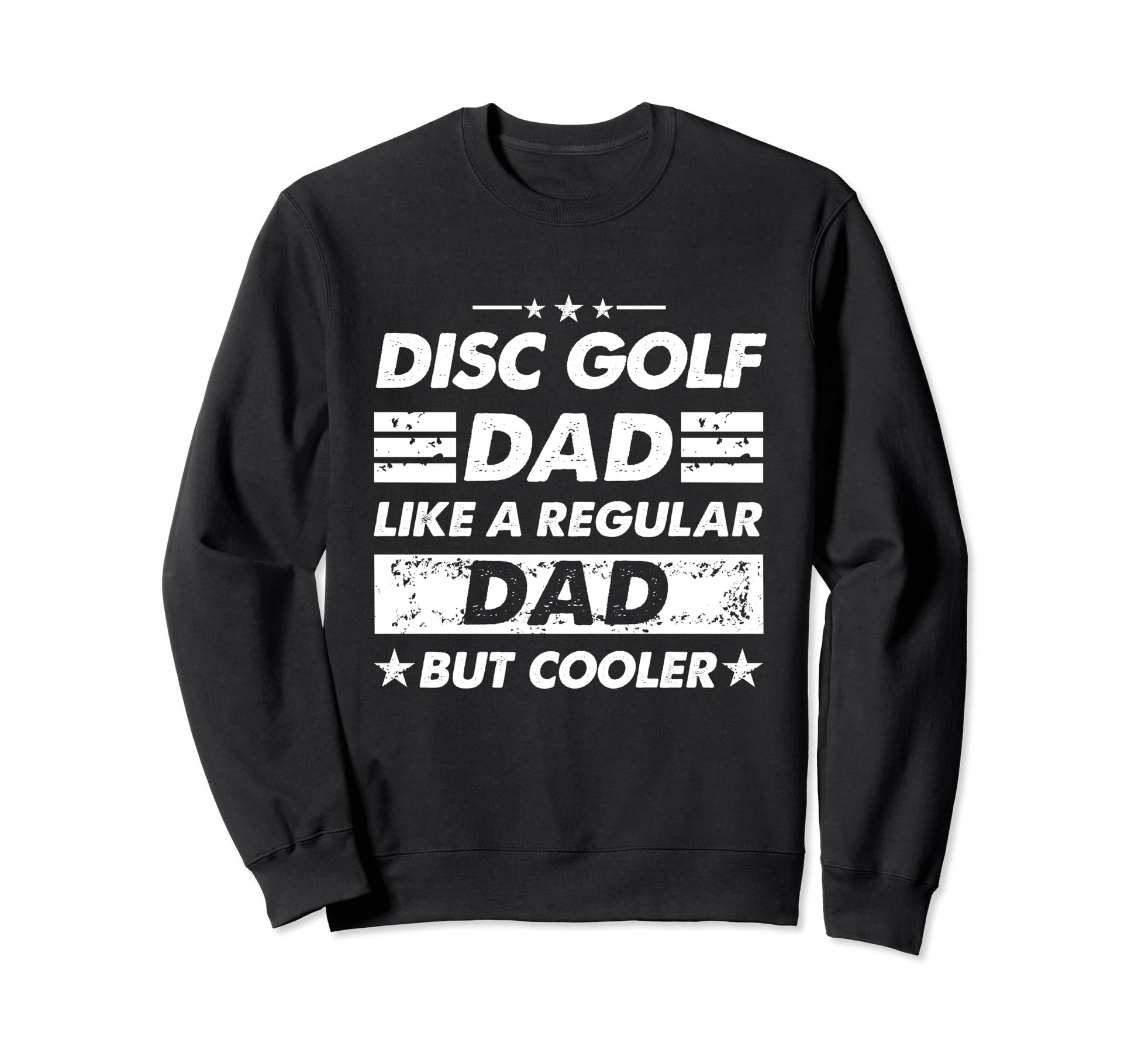 Disc Golf Dad Like Regular Dad Sweatshirt - Minimalist Print for Adults - T-Shirt, Sweatshirt, Hoodie