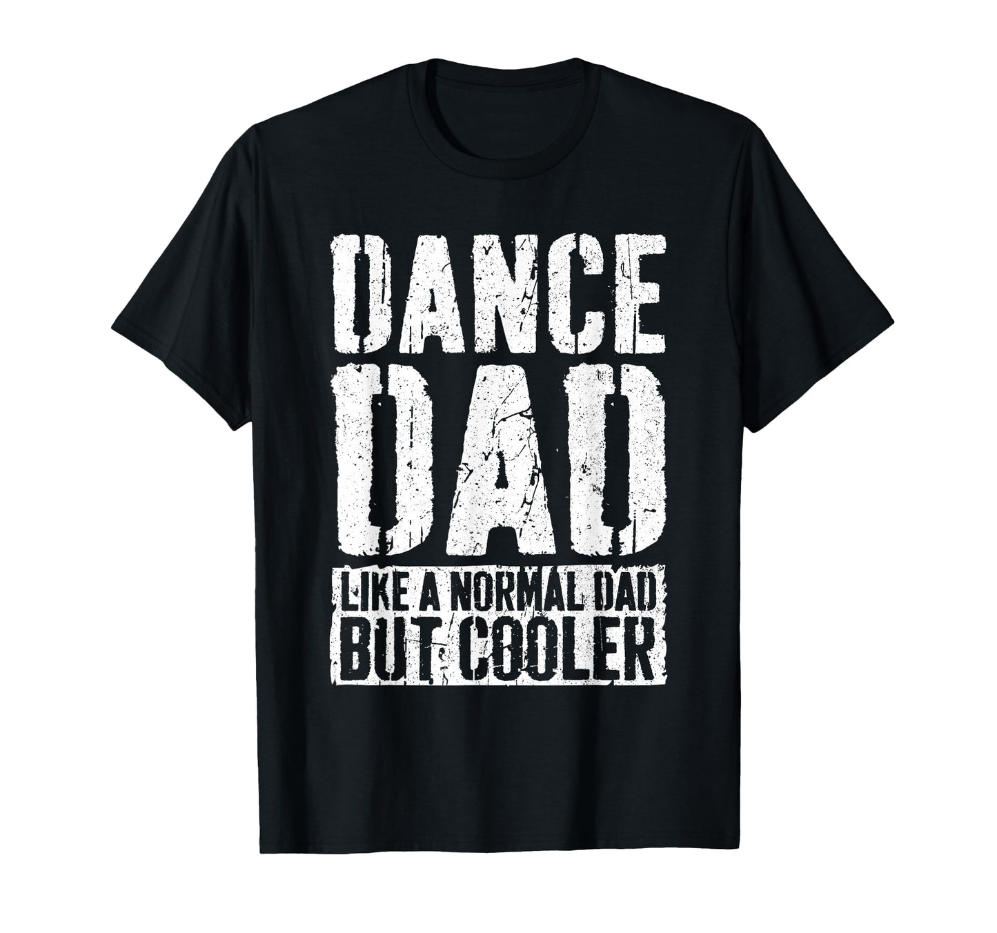 Dance Dad Dancing Fathers Day Dance Dad T-Shirt - Trendy Graphic for Adults - T-Shirt, Sweatshirt, Hoodie