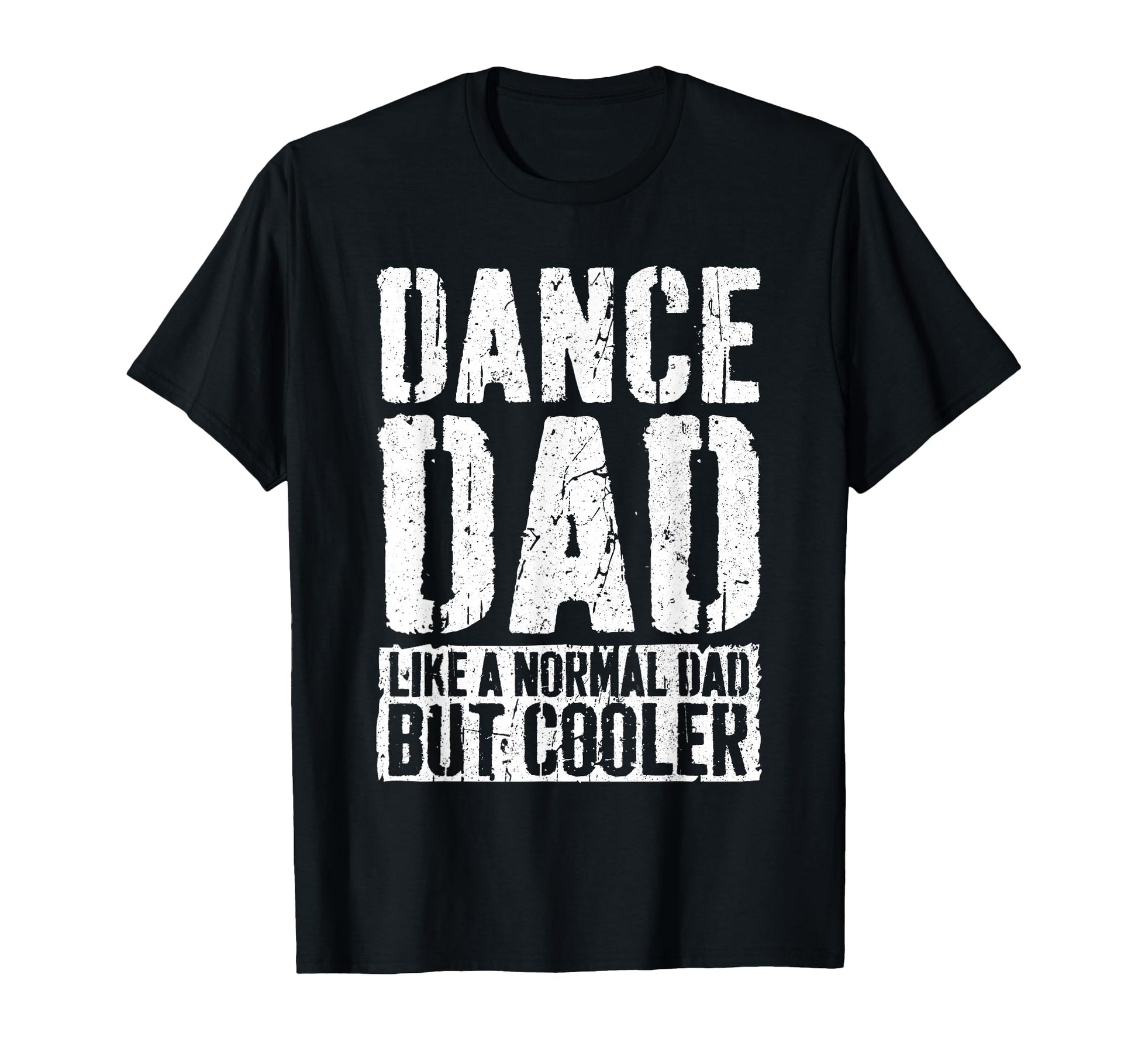 Dance Dad Dancing Fathers Day Dance Dad T-Shirt - Trendy Graphic for Adults - T-Shirt, Sweatshirt, Hoodie