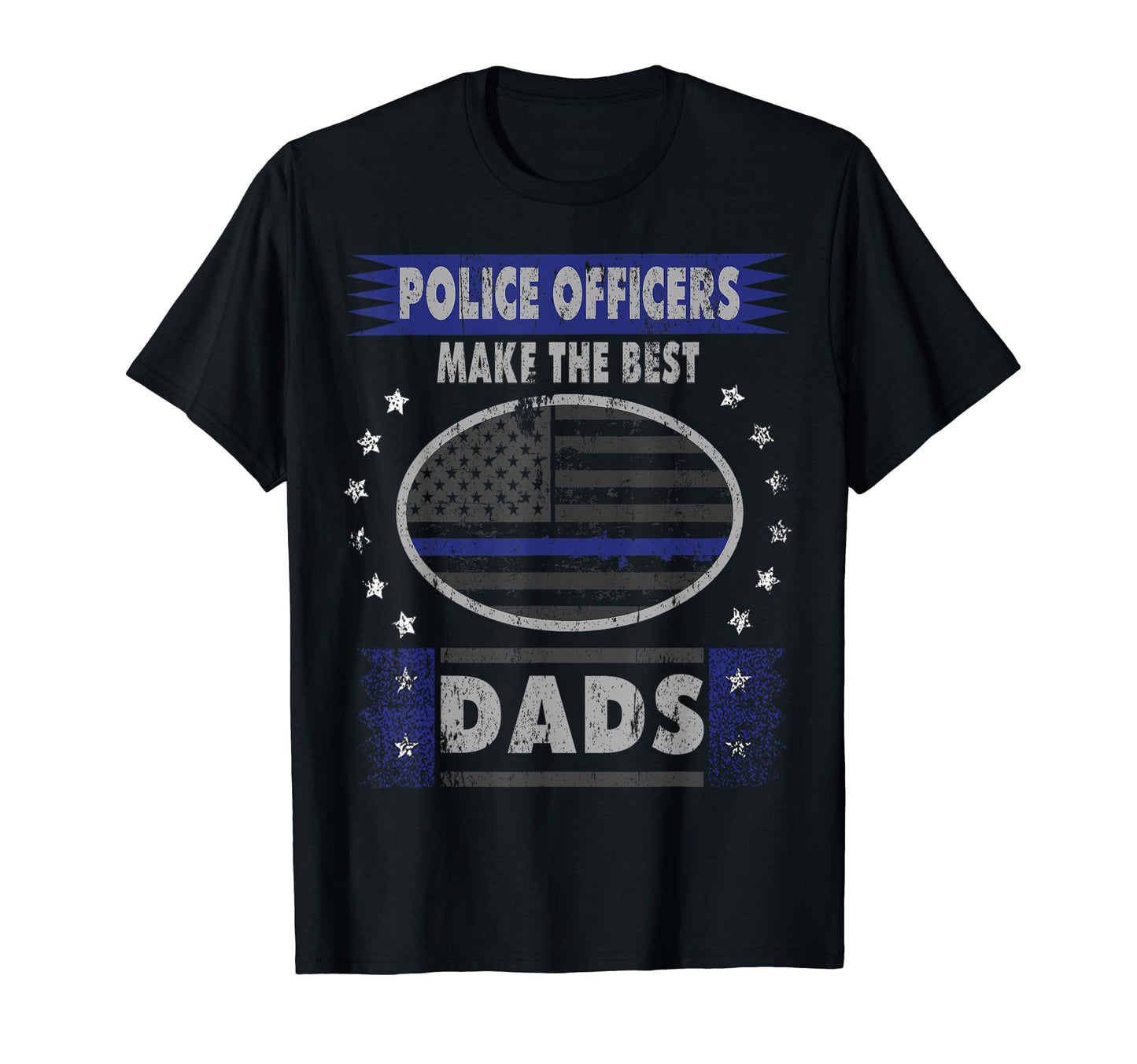 Best Dads Police Officers Daughter T-Shirt - Fun Novelty Design Men Women - T-Shirt, Sweatshirt, Hoodie