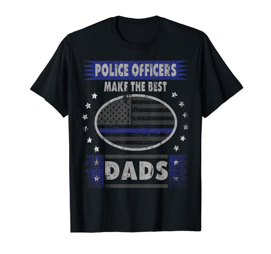 Best Dads Police Officers Daughter T-Shirt - Fun Novelty Design Men Women - T-Shirt, Sweatshirt, Hoodie