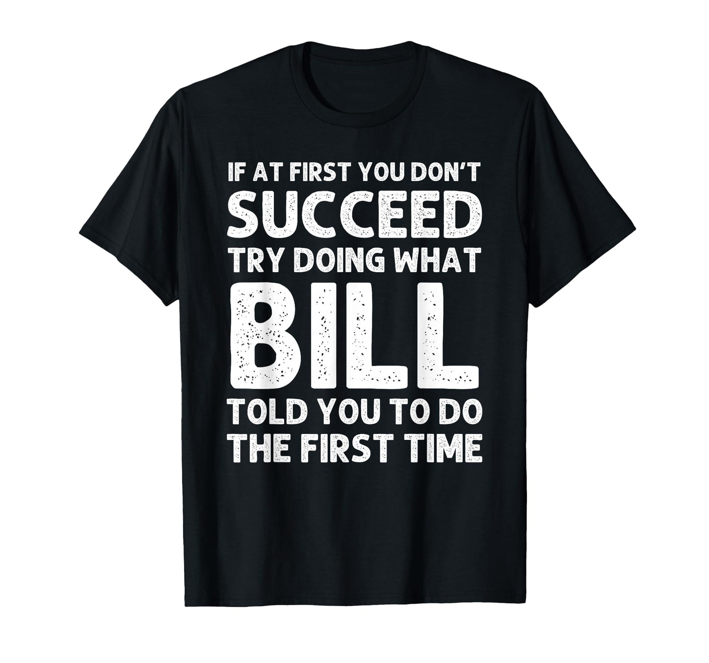 Bill Gift Name Personalized Birthday T-Shirt - Unique Graphic for Adults - T-Shirt, Sweatshirt, Hoodie