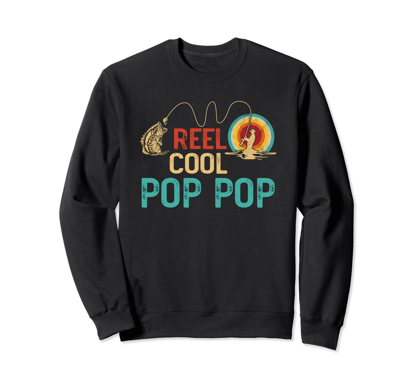 Reel Pop Pop Fishing Funny Fisherman Sweatshirt - Custom Art Print Unisex - T-Shirt, Sweatshirt, Hoodie