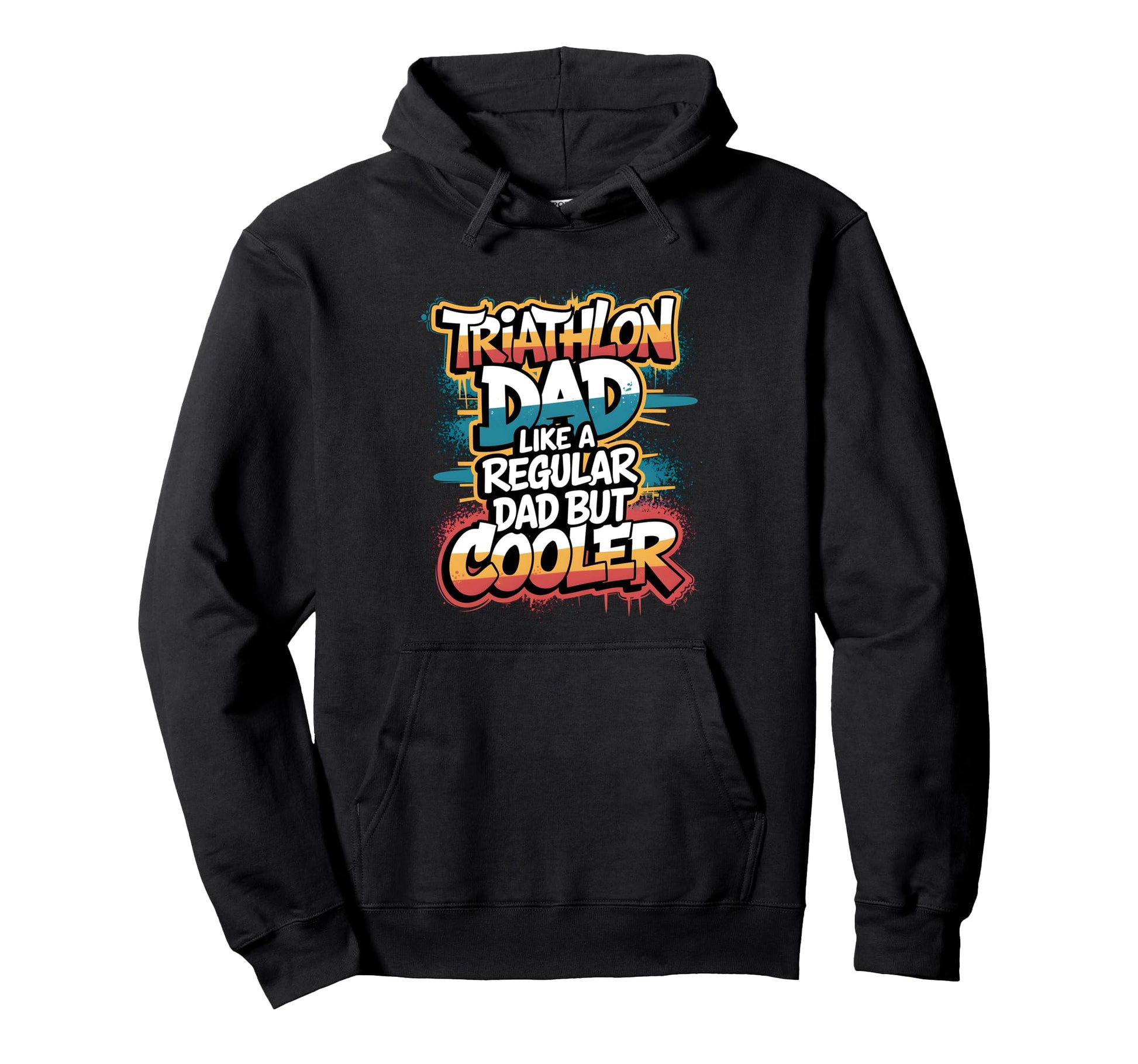 Triathlon Dad Like Regular Dad But Hoodie - Fun Novelty Design Unisex - T-Shirt, Sweatshirt, Hoodie