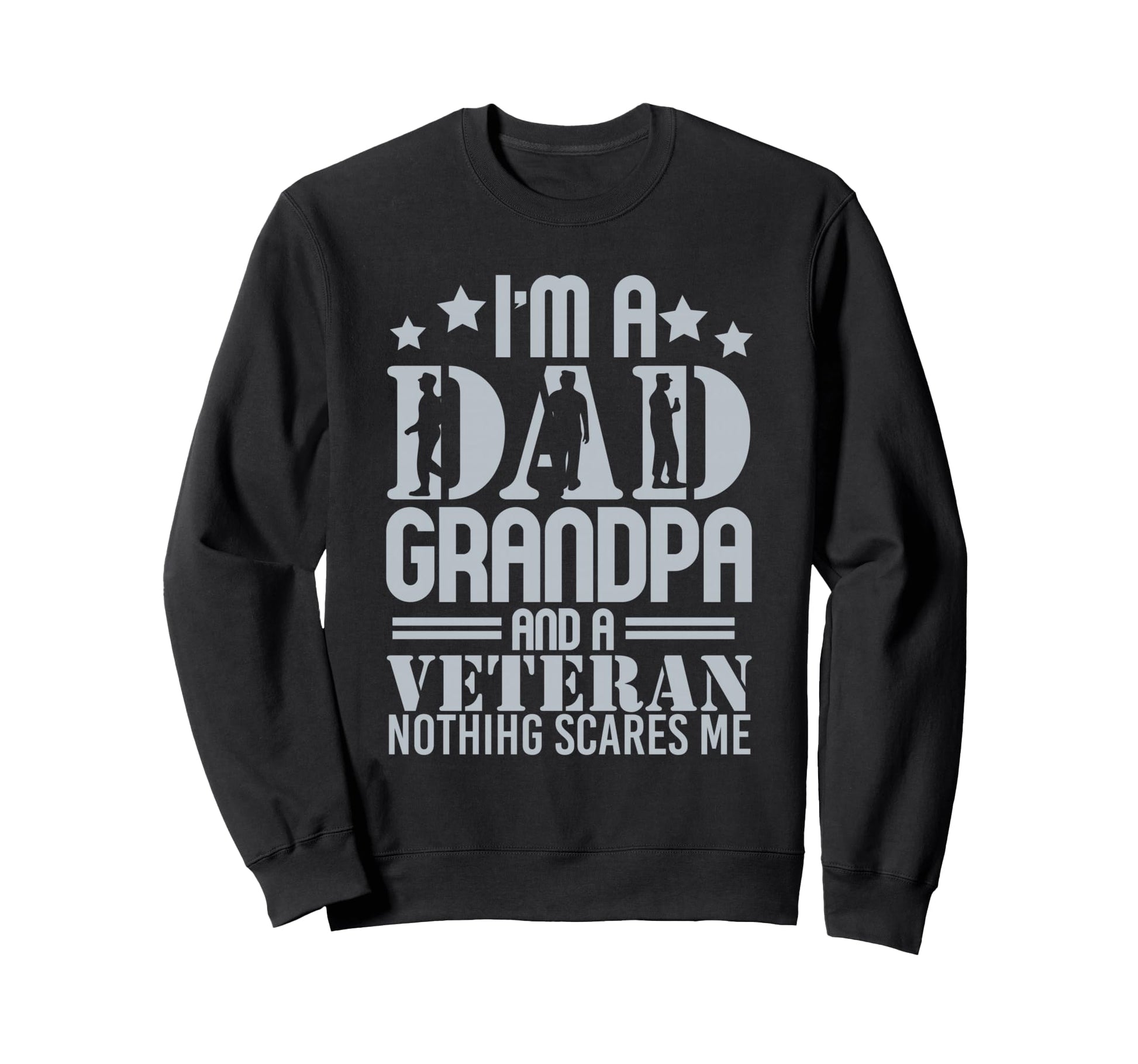 I Am Dad Grandpa And Veteran Sweatshirt - Streetwear Style for Adults - T-Shirt, Sweatshirt, Hoodie
