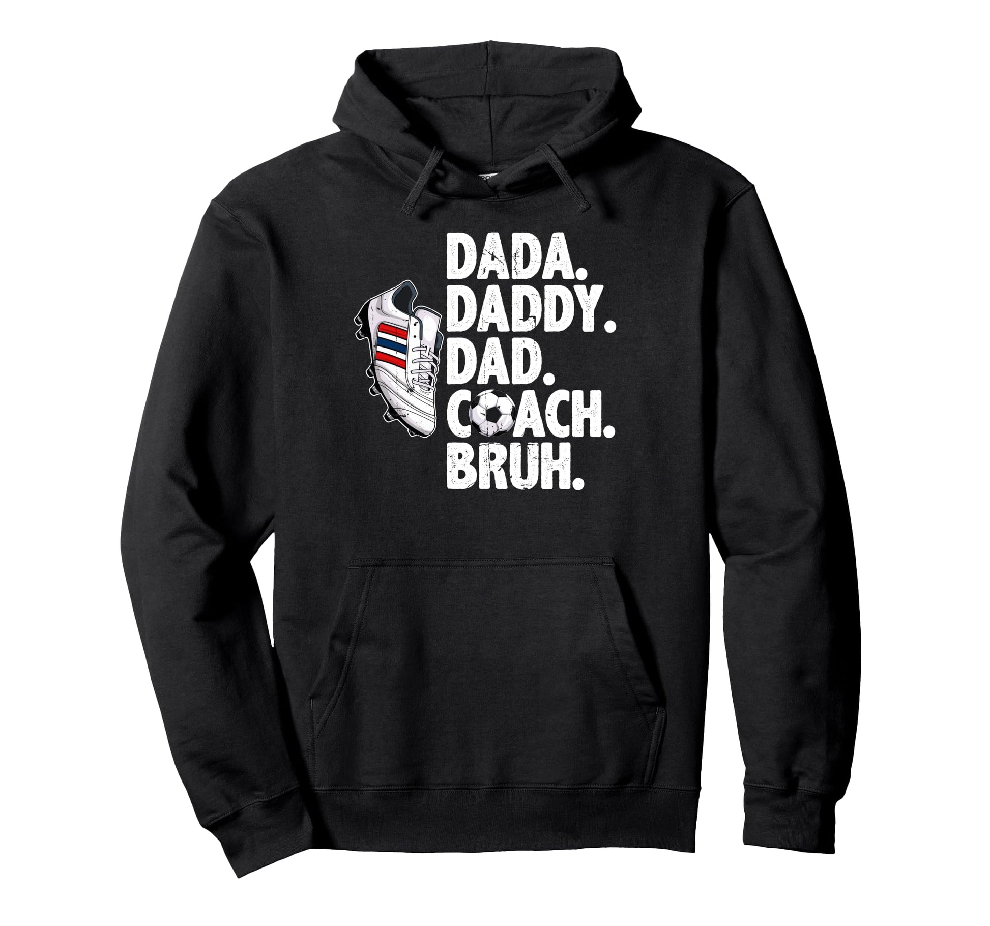 Dada Daddy Dad Coach Bruh Soccer Dad Hoodie - Custom Art Print for Adults - T-Shirt, Sweatshirt, Hoodie