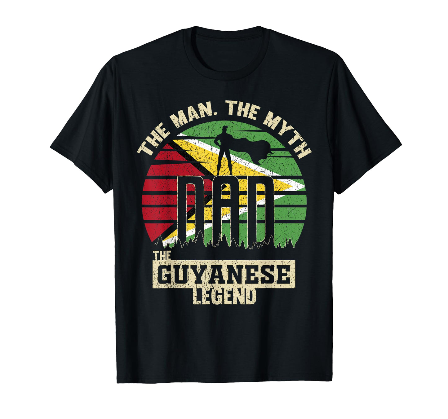 Myth Guyanese Legend Dad T-Shirt - Novelty Apparel Men Women - T-Shirt, Sweatshirt, Hoodie