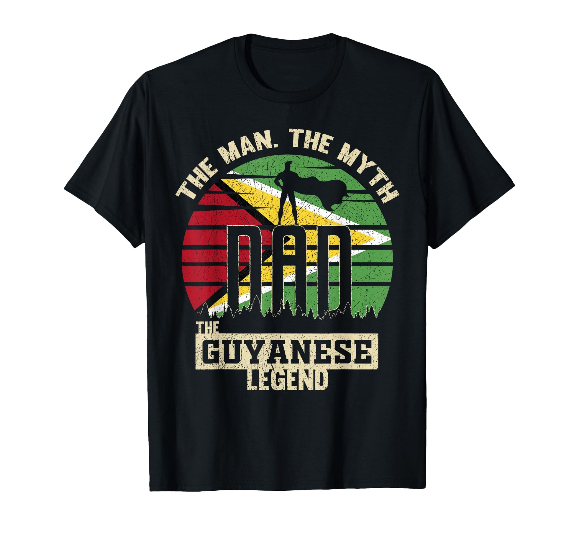 Myth Guyanese Legend Dad T-Shirt - Novelty Apparel Men Women - T-Shirt, Sweatshirt, Hoodie