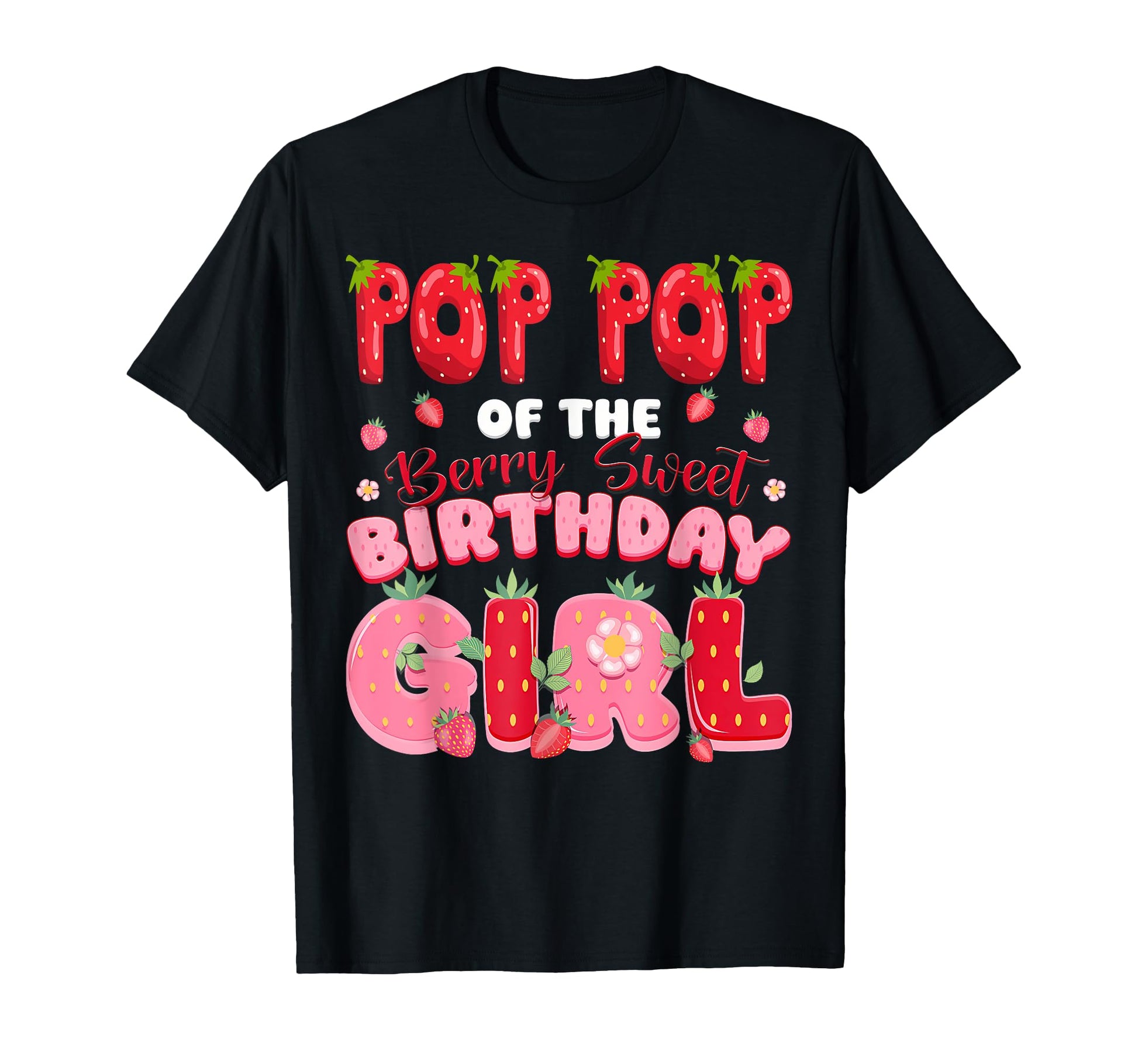 Pop Pop Berry Sweet Birthday Strawberry T-Shirt - Unique Graphic Men Women - T-Shirt, Sweatshirt, Hoodie