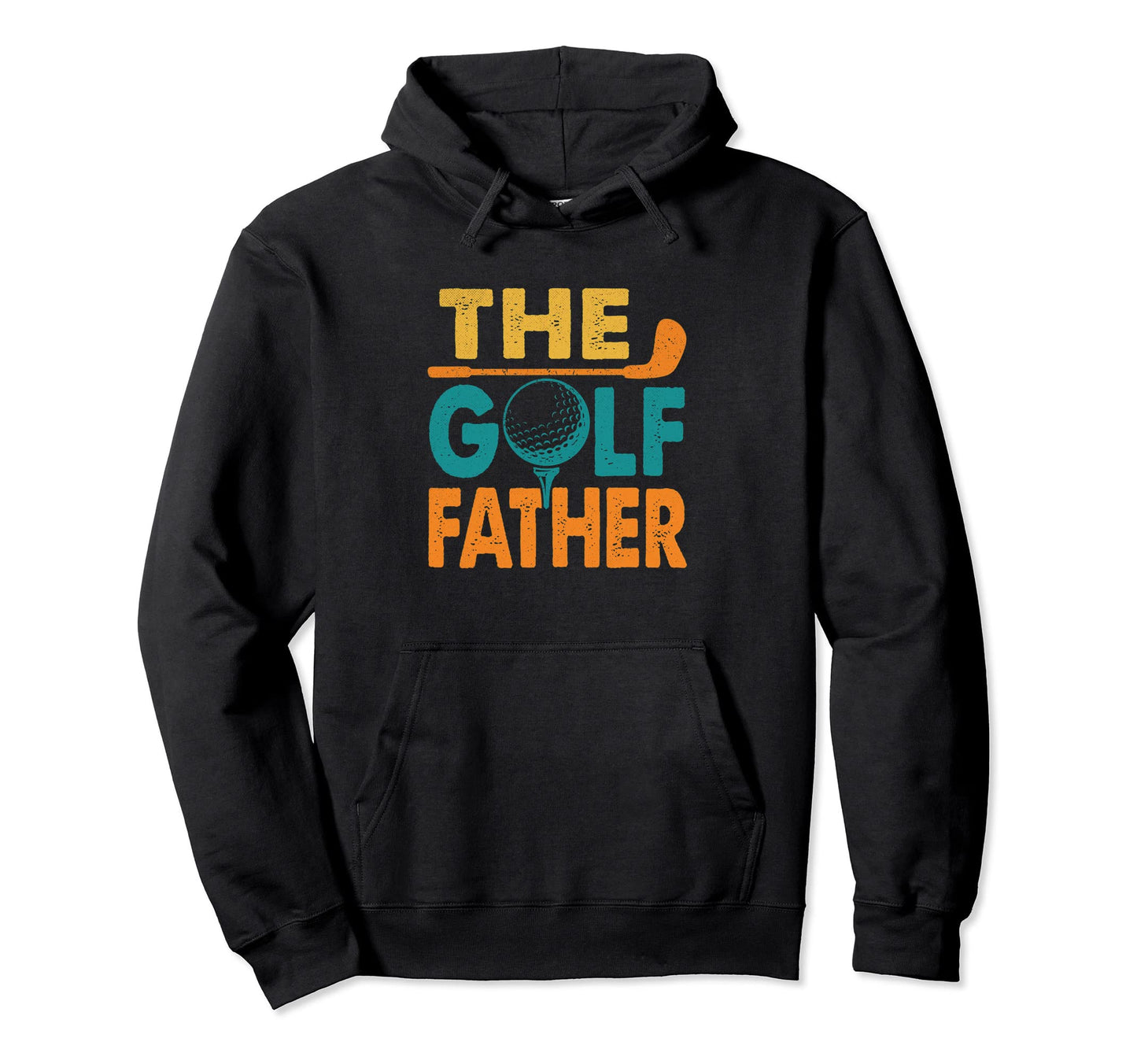 Golf Father Funny Fathers Day Dad Hoodie - Casual Everyday Wear for Adults - T-Shirt, Sweatshirt, Hoodie