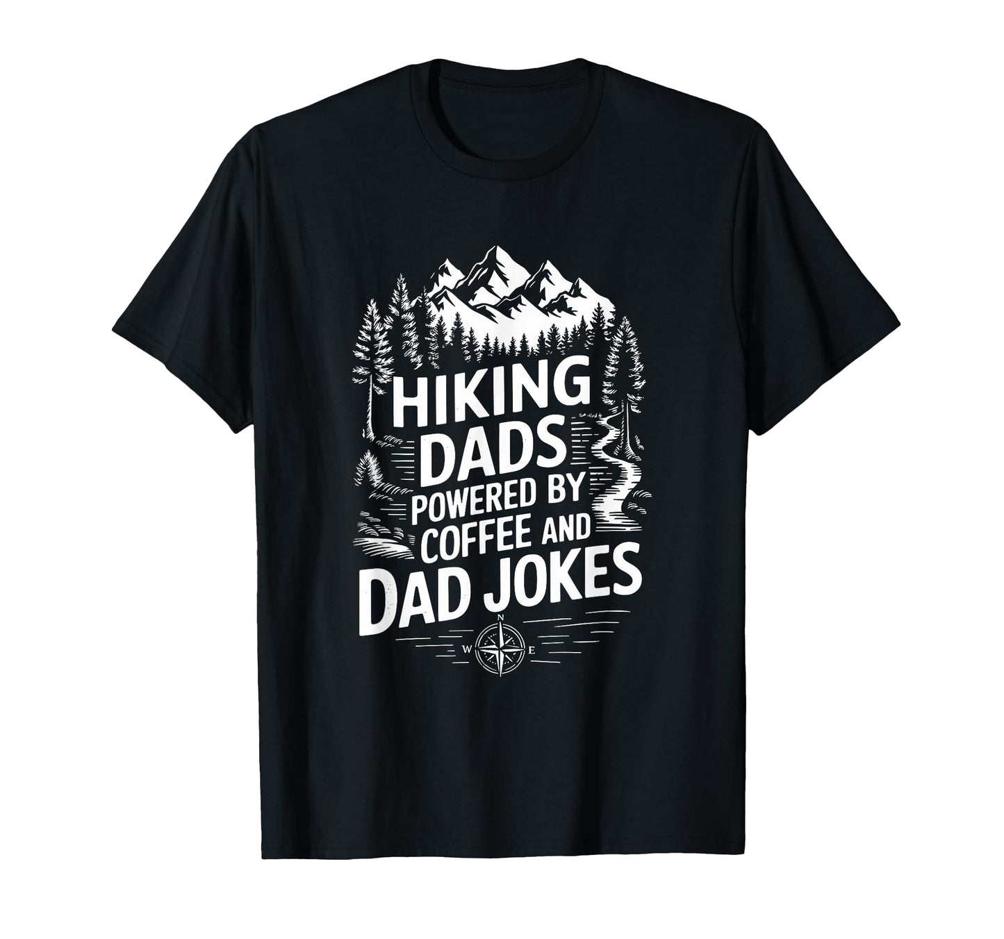 Hiking Dads Powered Coffee Trekking T-Shirt - Aesthetic Graphic Unisex - T-Shirt, Sweatshirt, Hoodie