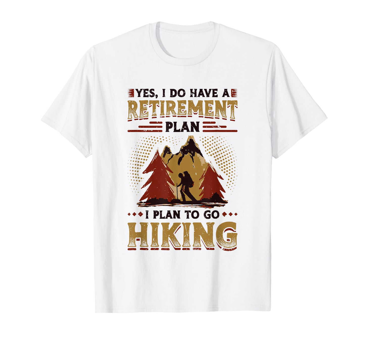 Hiking Themed Retirement Gifts Hiker Sweatshirt - Graphic Print for Adults - T-Shirt, Sweatshirt, Hoodie