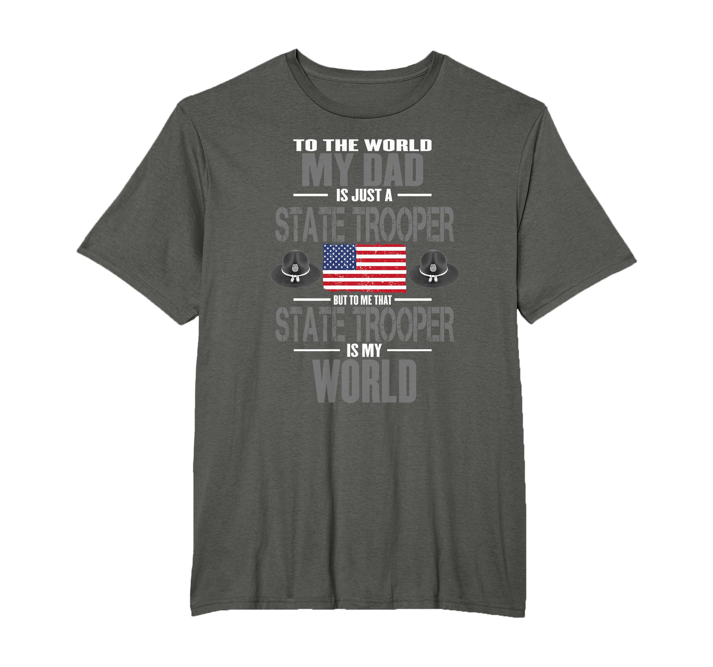 State Trooper My Dad State Trooper Is T-Shirt - Graphic Print for Adults - T-Shirt, Sweatshirt, Hoodie