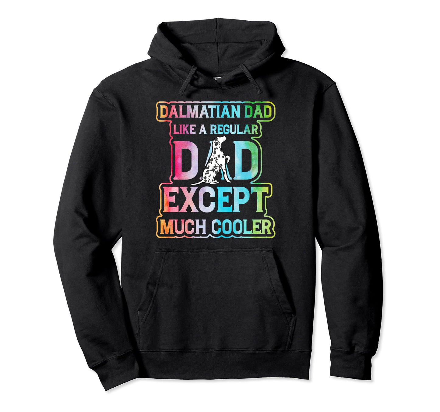 Dalmatian Dad Like Regular Dad Hoodie - Fun Novelty Design Men Women - T-Shirt, Sweatshirt, Hoodie