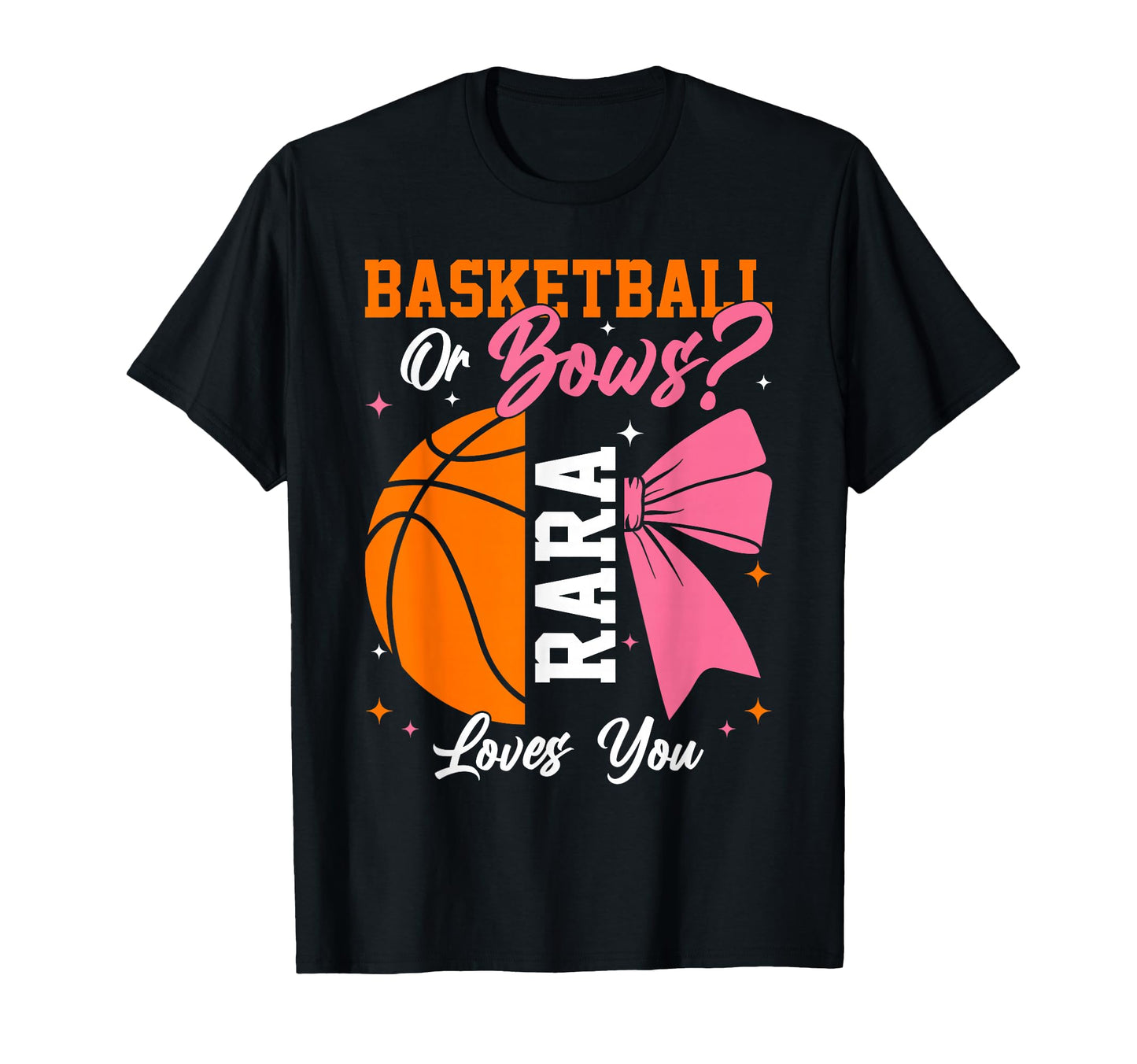 Basketball Or Bows Rara Loves You T-Shirt - Fun Novelty Design for Adults - T-Shirt, Sweatshirt, Hoodie