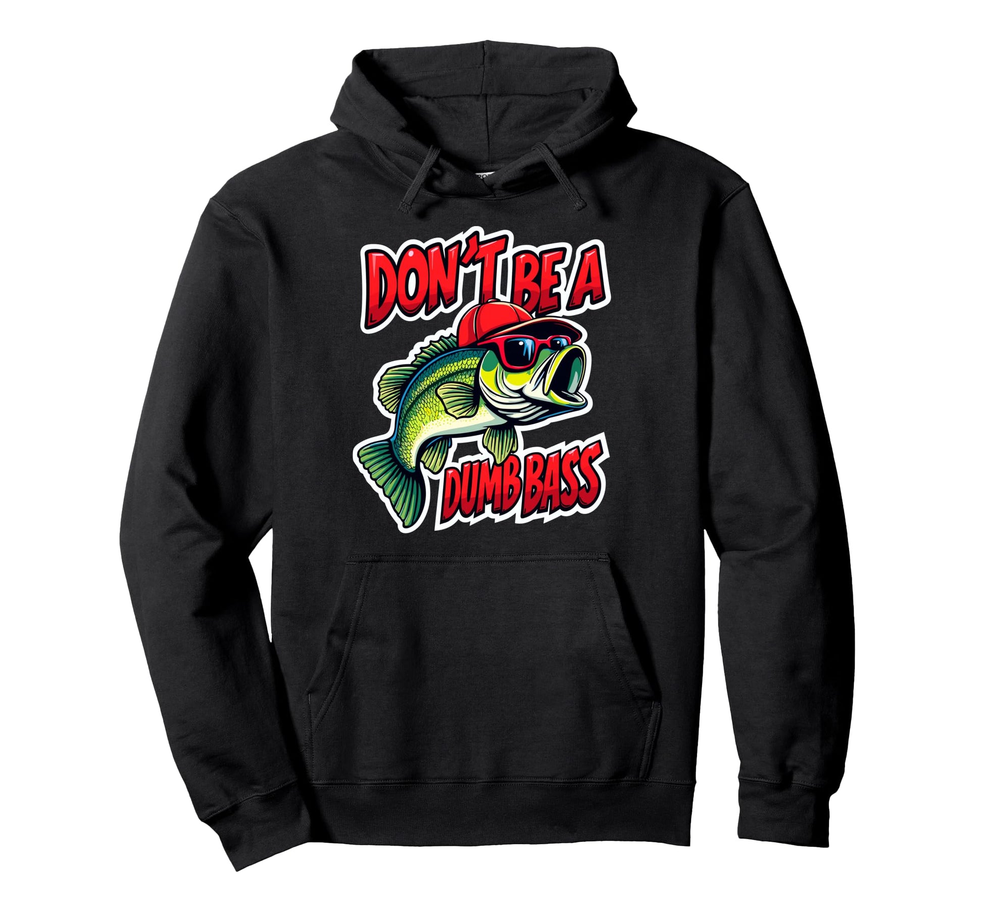 Dont Be Dumb Bass Fishing Fisherman Hoodie - Aesthetic Graphic Unisex - T-Shirt, Sweatshirt, Hoodie