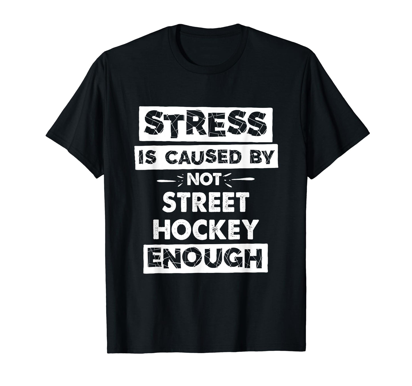 Funny Stress Is Caused Not Street T-Shirt - Custom Art Print for Adults - T-Shirt, Sweatshirt, Hoodie