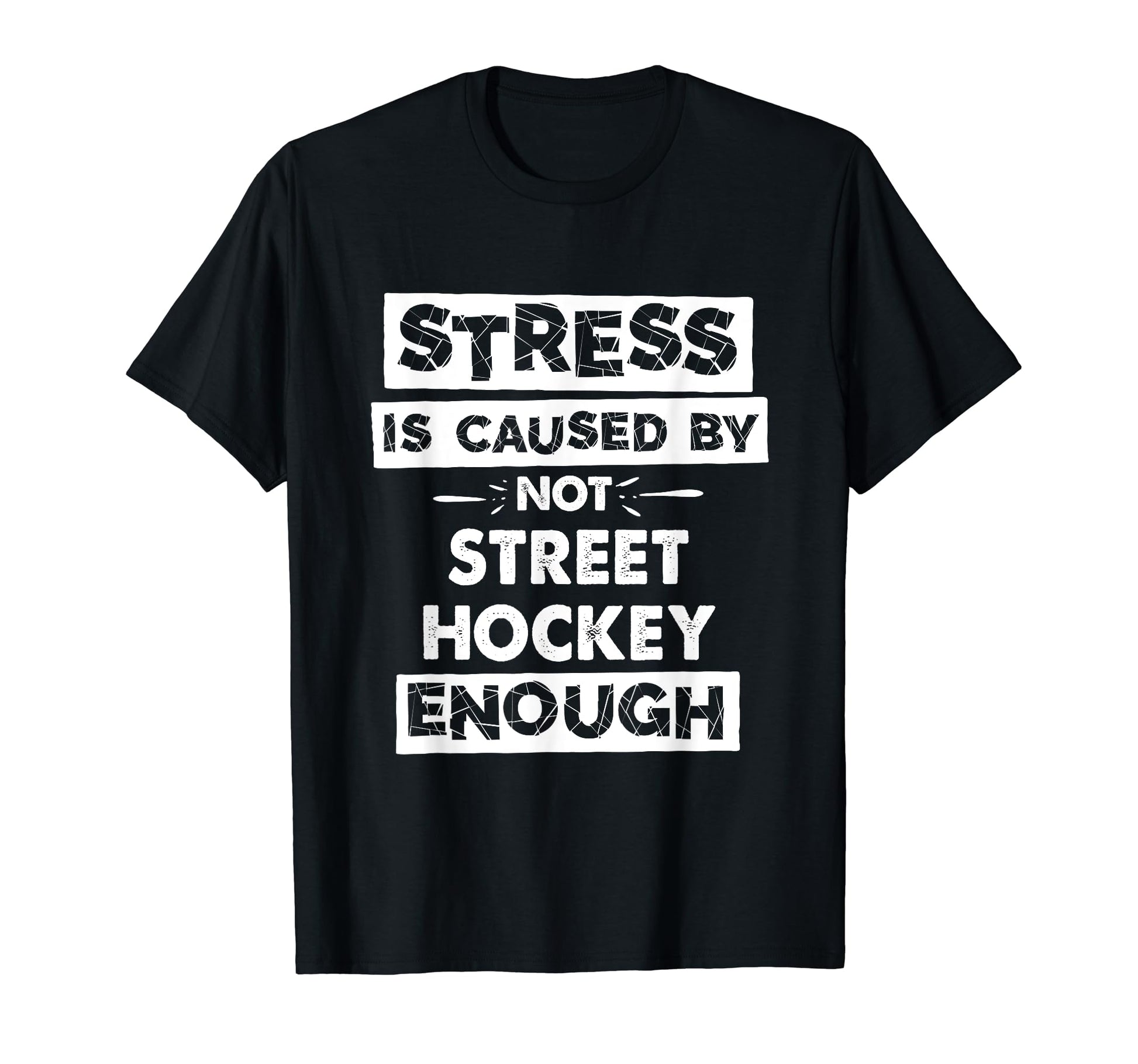 Funny Stress Is Caused Not Street T-Shirt - Custom Art Print for Adults - T-Shirt, Sweatshirt, Hoodie